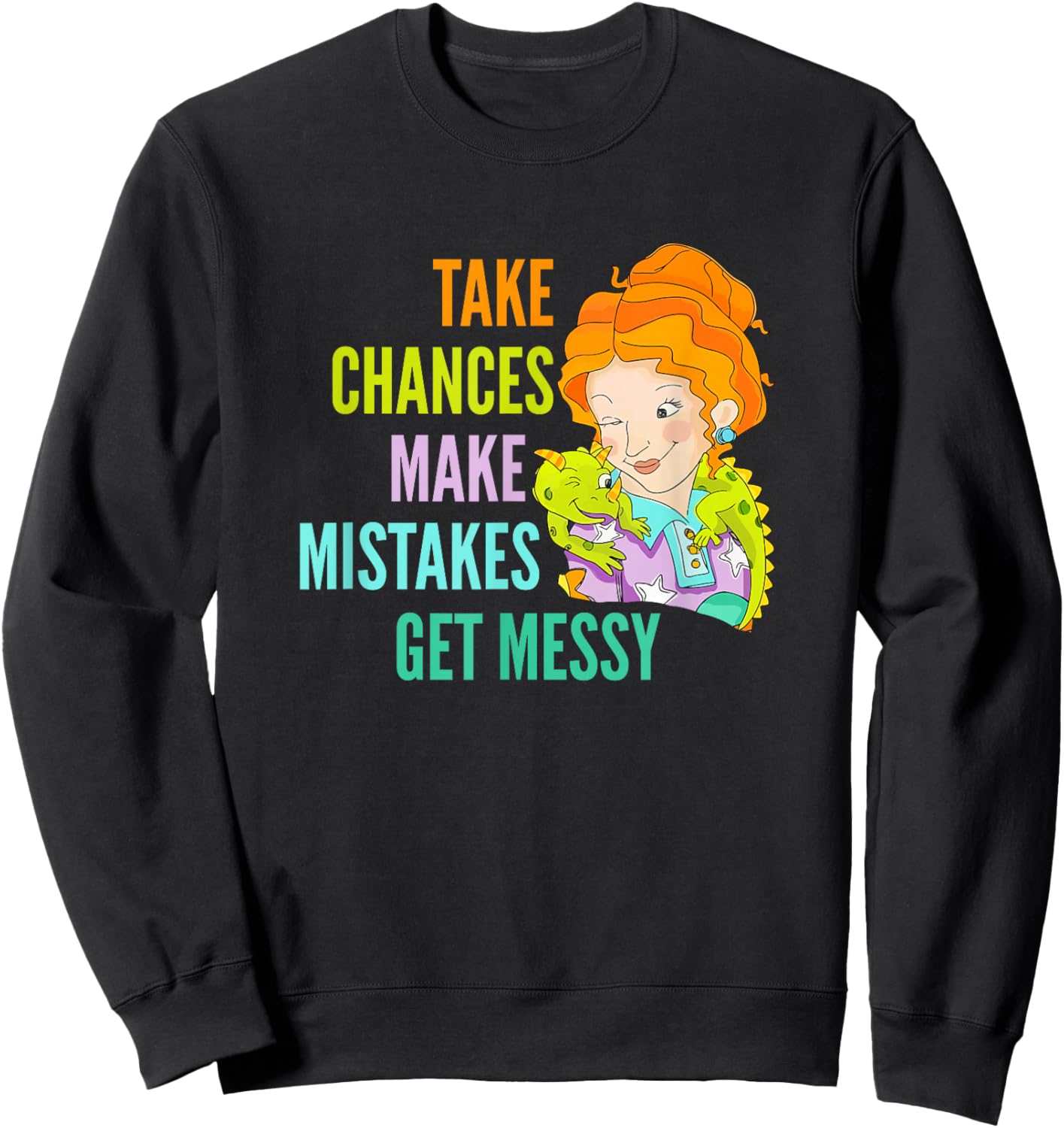 Take Chances, Make Mistakes, Get Messy Sweatshirt - Sweatshirt | Black