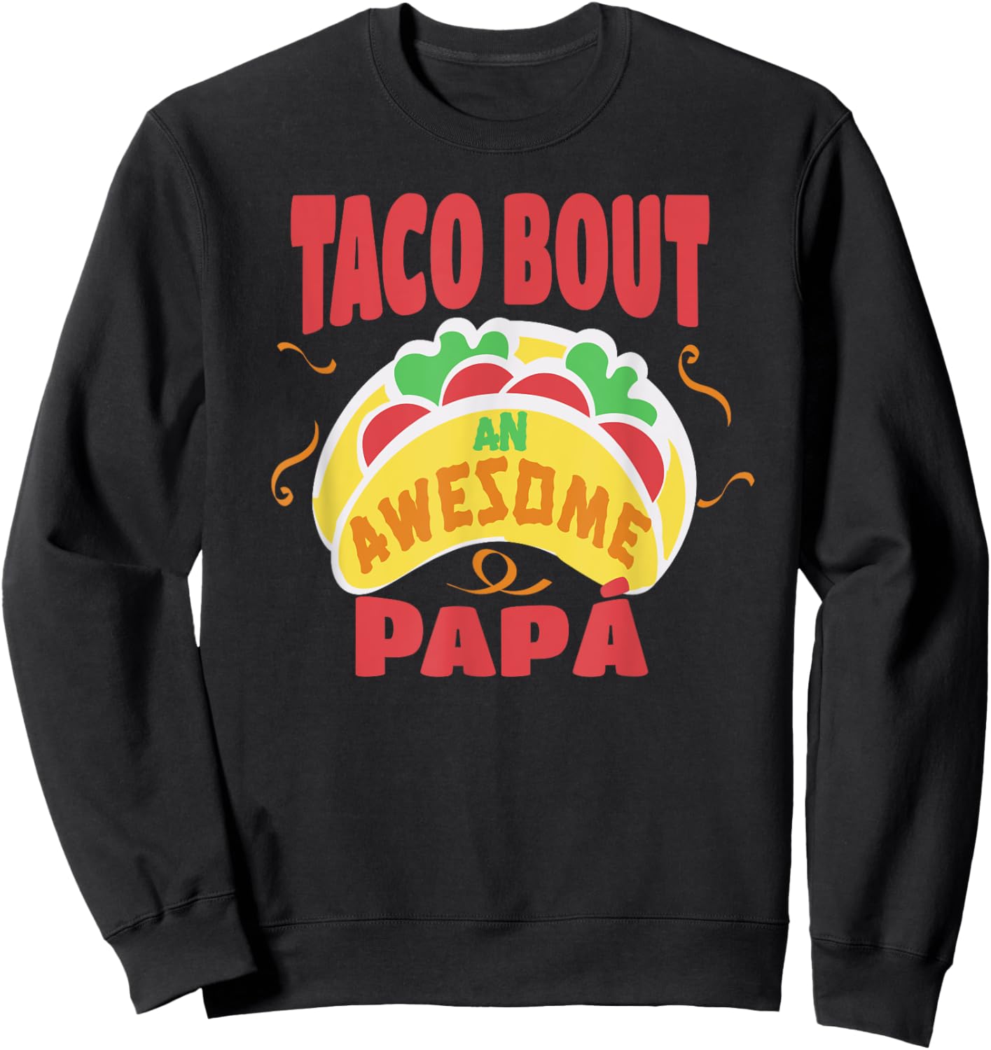 Taco Bout An Awesome Papa Spanish Dad Funny Taco Pun Sweatshirt - Sweatshirt | Black