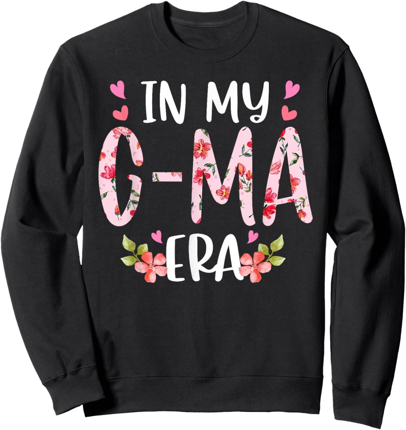 In My G-ma Era Floral Mother's Day Flower Girly Women Sweatshirt - Sweatshirt | Black