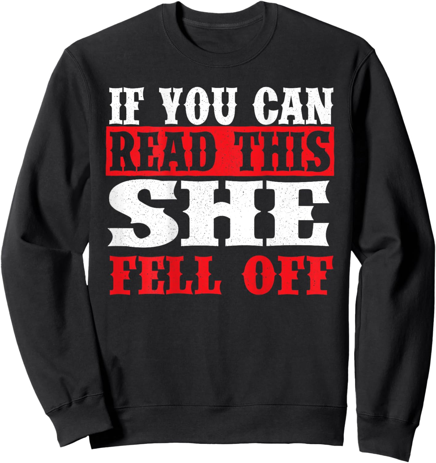 If You Can Read This She Fell Off - Biker Motorcycle Sweatshirt - Sweatshirt | Black