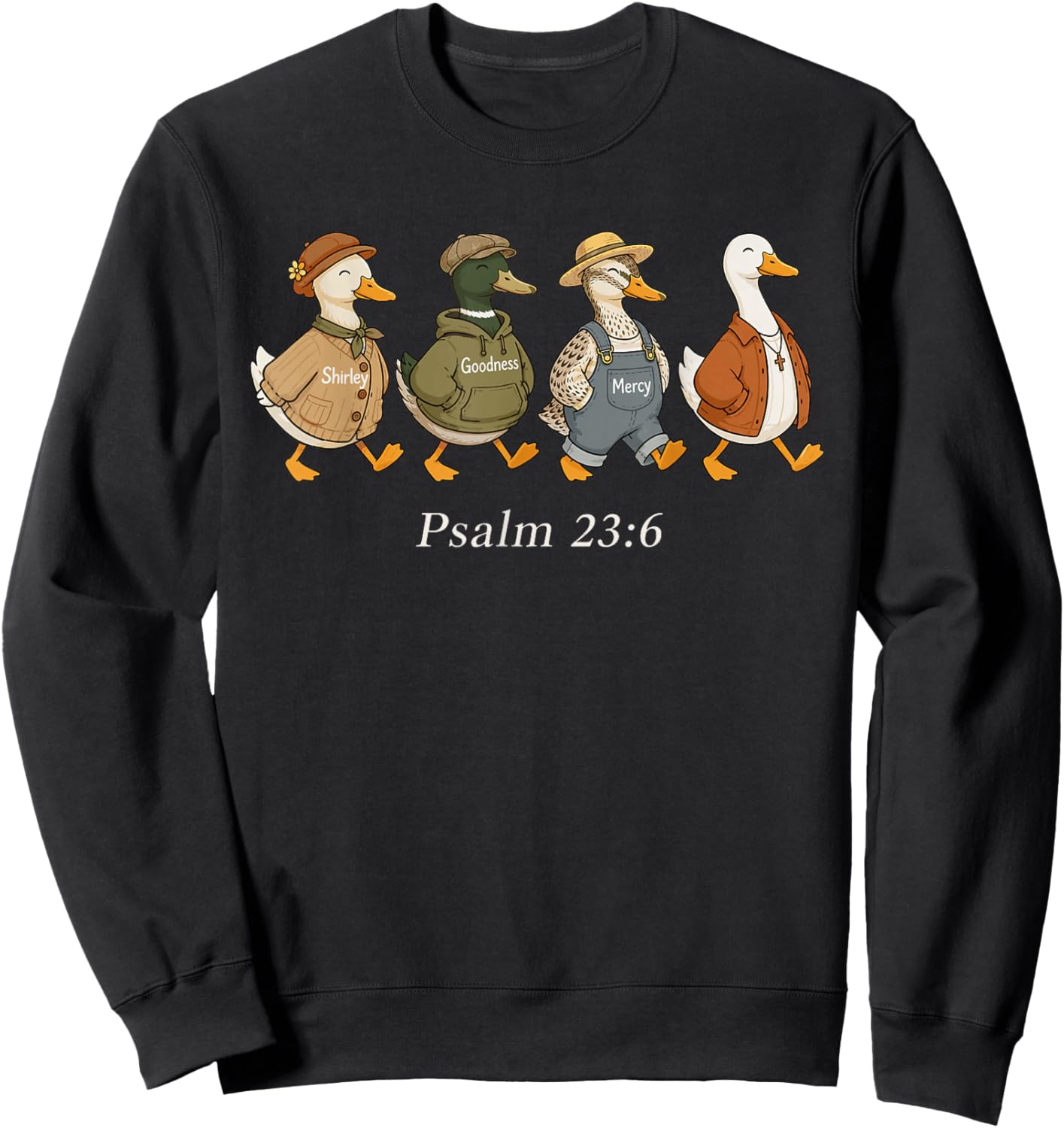Psalm 23 6 Shirley Goodness Mercy Funny Goose Christian Sweatshirt - Sweatshirt | Black