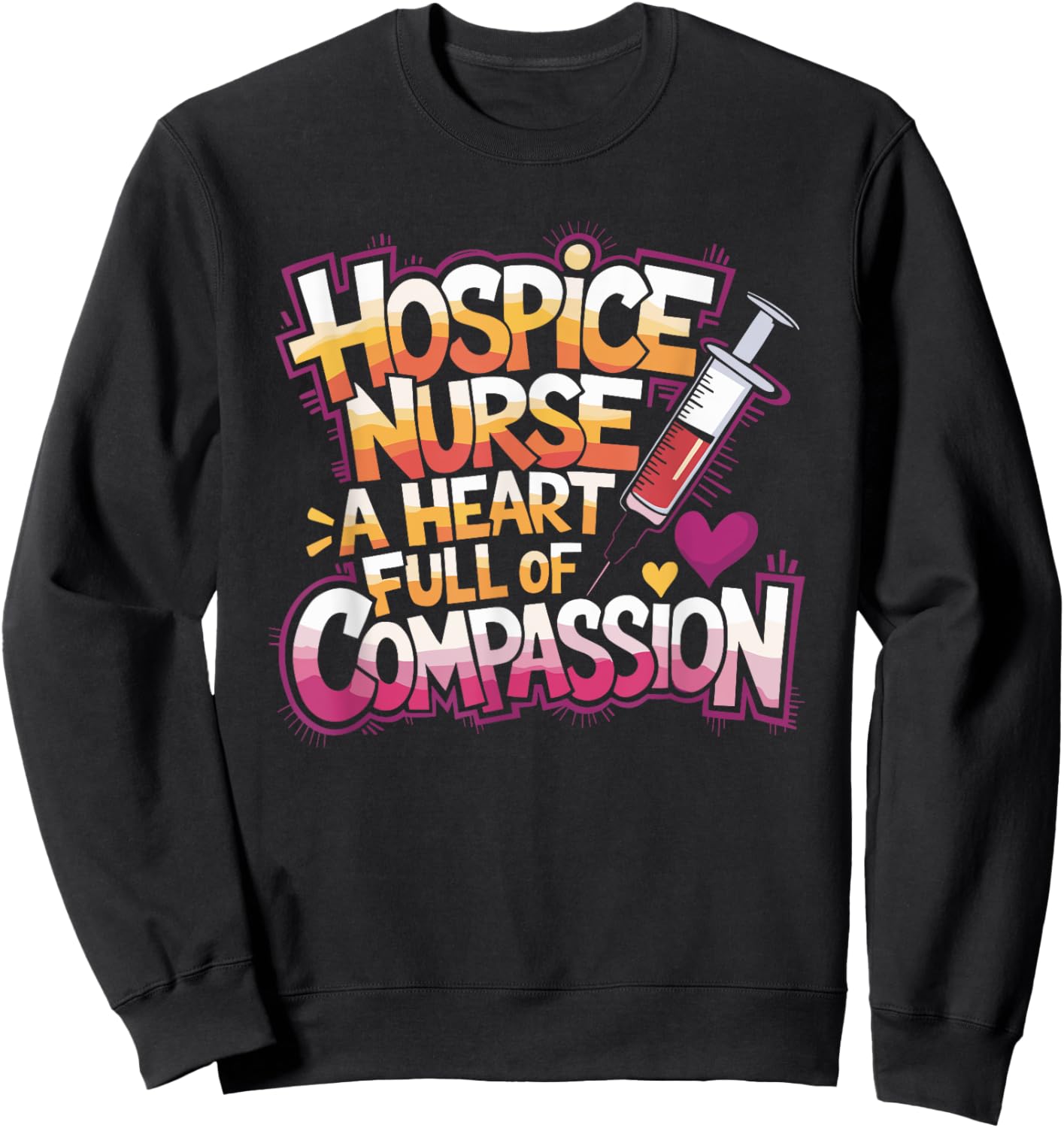 Hospice Nurse Design for Palliative Nurse Hospice Nursing Sweatshirt - Sweatshirt | Black