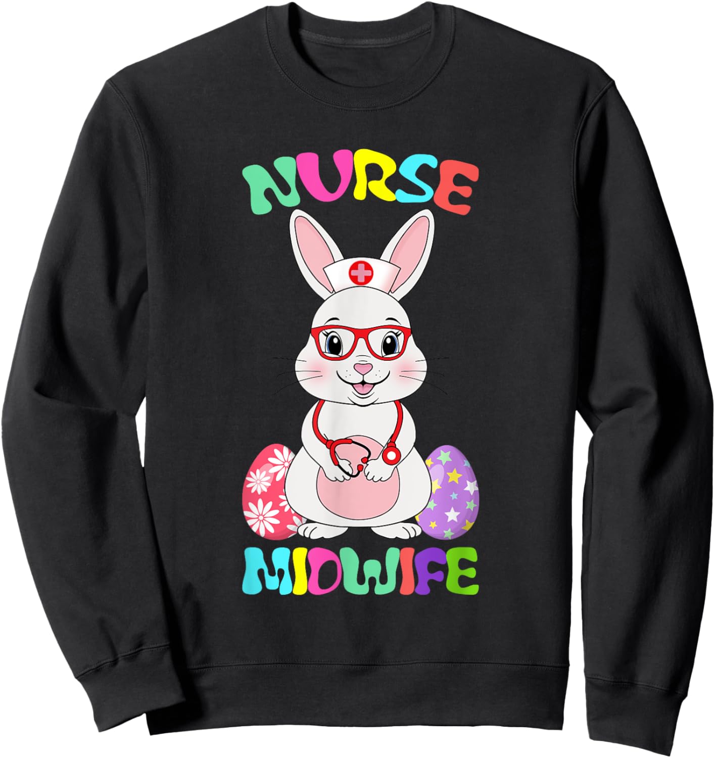 Nurse Midwife Bunny Easter Day Stethoscope Glasses Rabbit Sweatshirt - Sweatshirt | Black