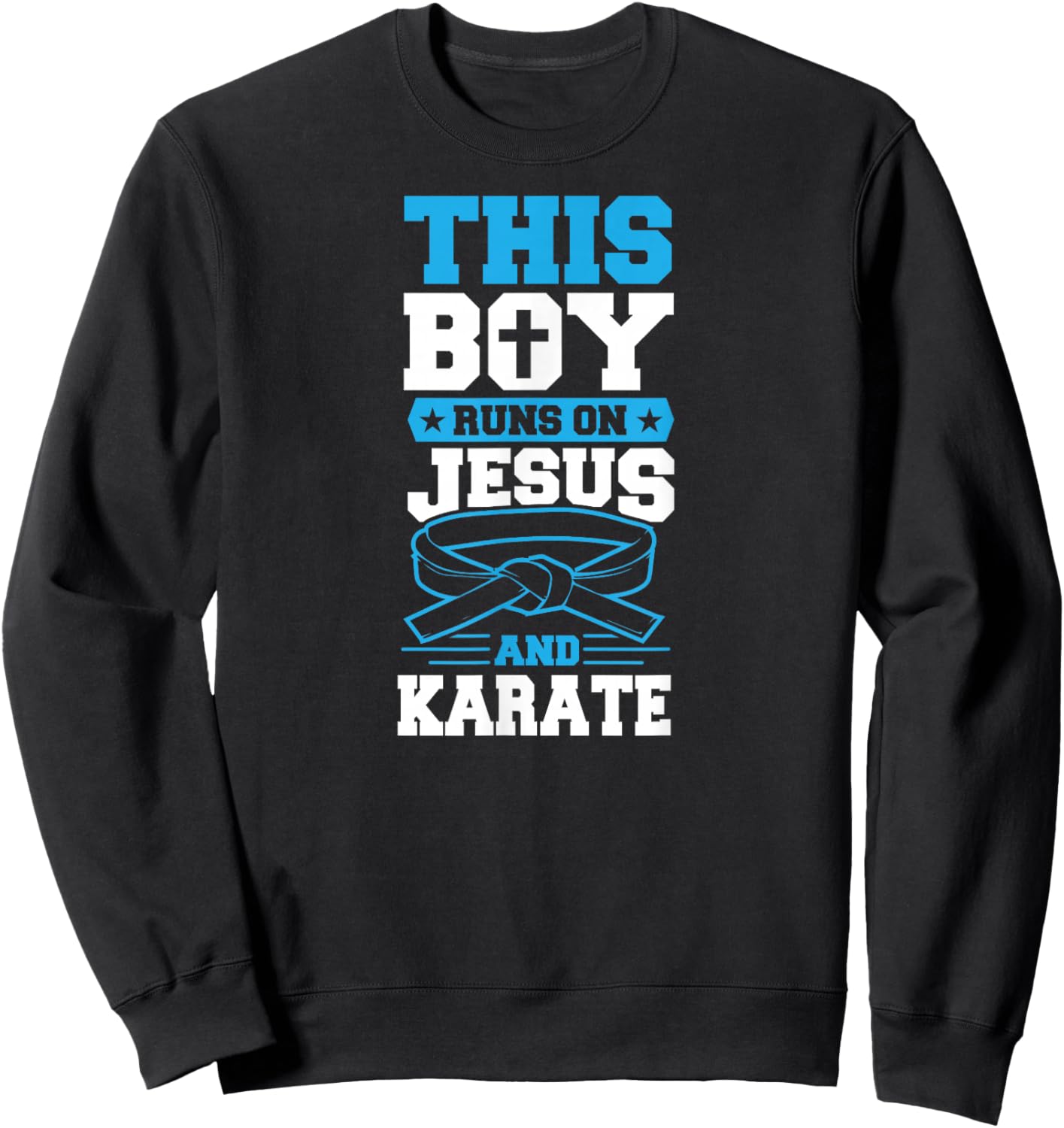 Ce garçon Court sur Jésus et Karaté Sweatshirt - Sweatshirt | Black
