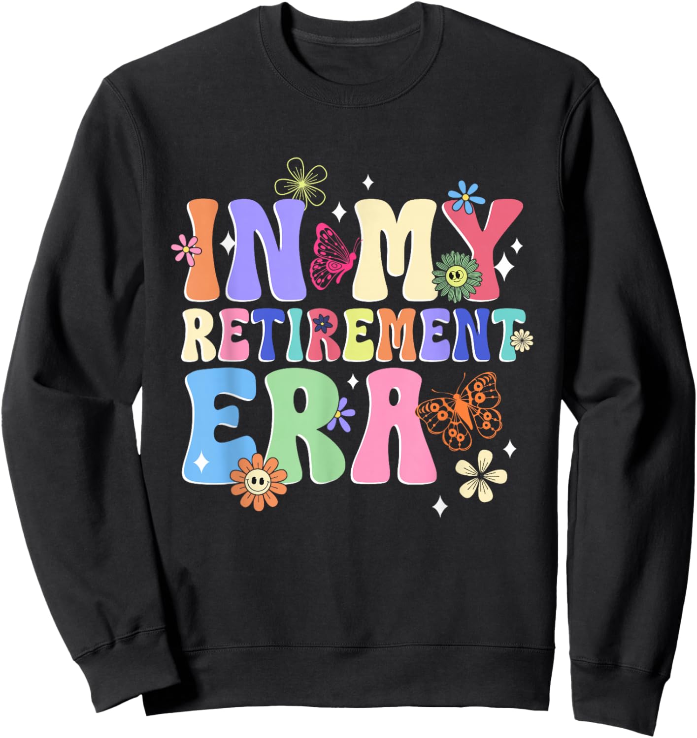 Retro Groovy in My Retirement Era Funny Retired Mom Women Sweatshirt - Sweatshirt | Black