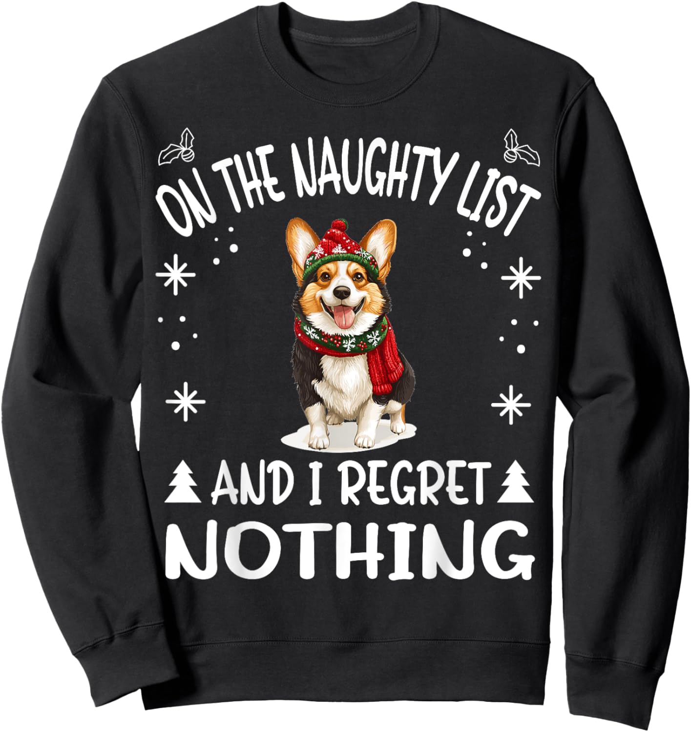 Cute Cardigan Welsh Corgi Dog Christmas On The Naughty List Sweatshirt - Sweatshirt | Black