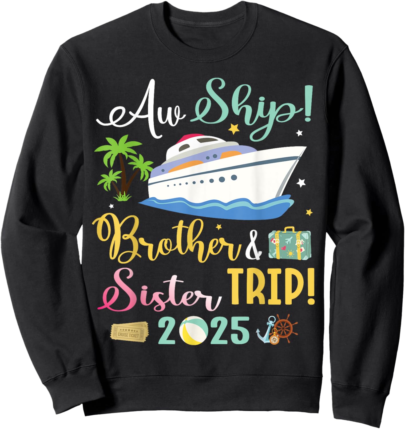 Aw Cruise Ship Brother & Sister Trip 2025 Family Vacation Sweatshirt - Sweatshirt | Black