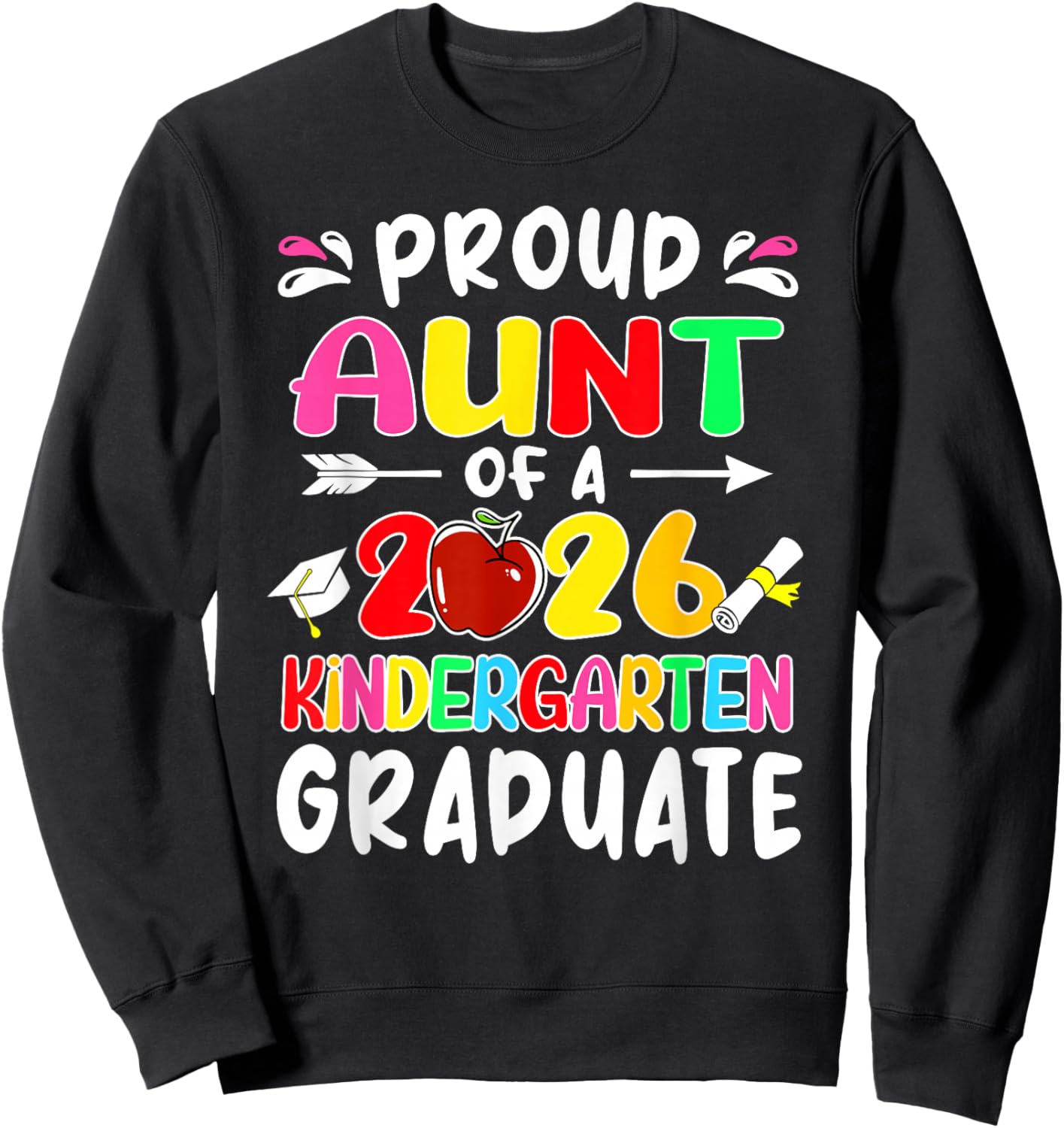 Funny Proud Aunt Class of 2026 Kindergarten Graduate Sweatshirt - Sweatshirt | Black