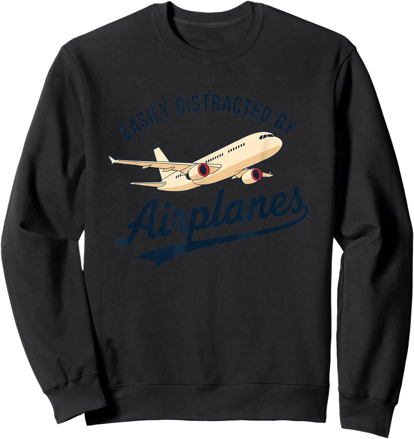 Easily Distracted by Airplanes Funny Aviation Jet Lover Sweatshirt - Sweatshirt | Black
