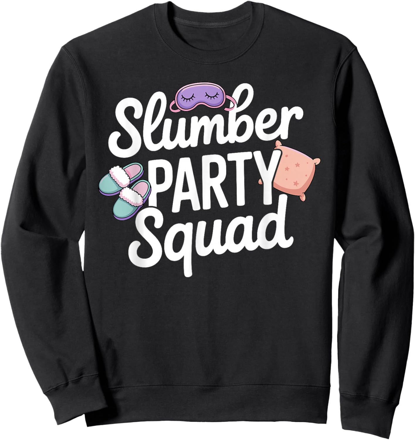 Best Slumber Party Design Women Kids Sleepover Squad Sweatshirt - Sweatshirt | Black