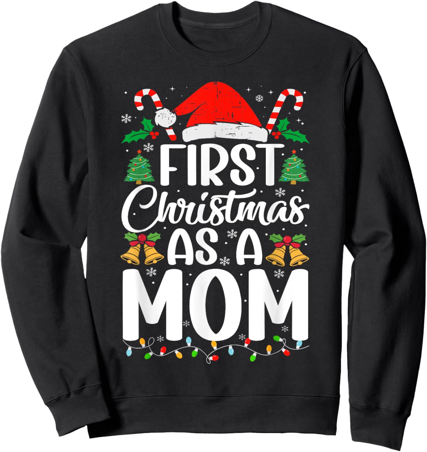 First Christmas as a Mom Family Matching 1st Christmas Sweatshirt - Sweatshirt | Black