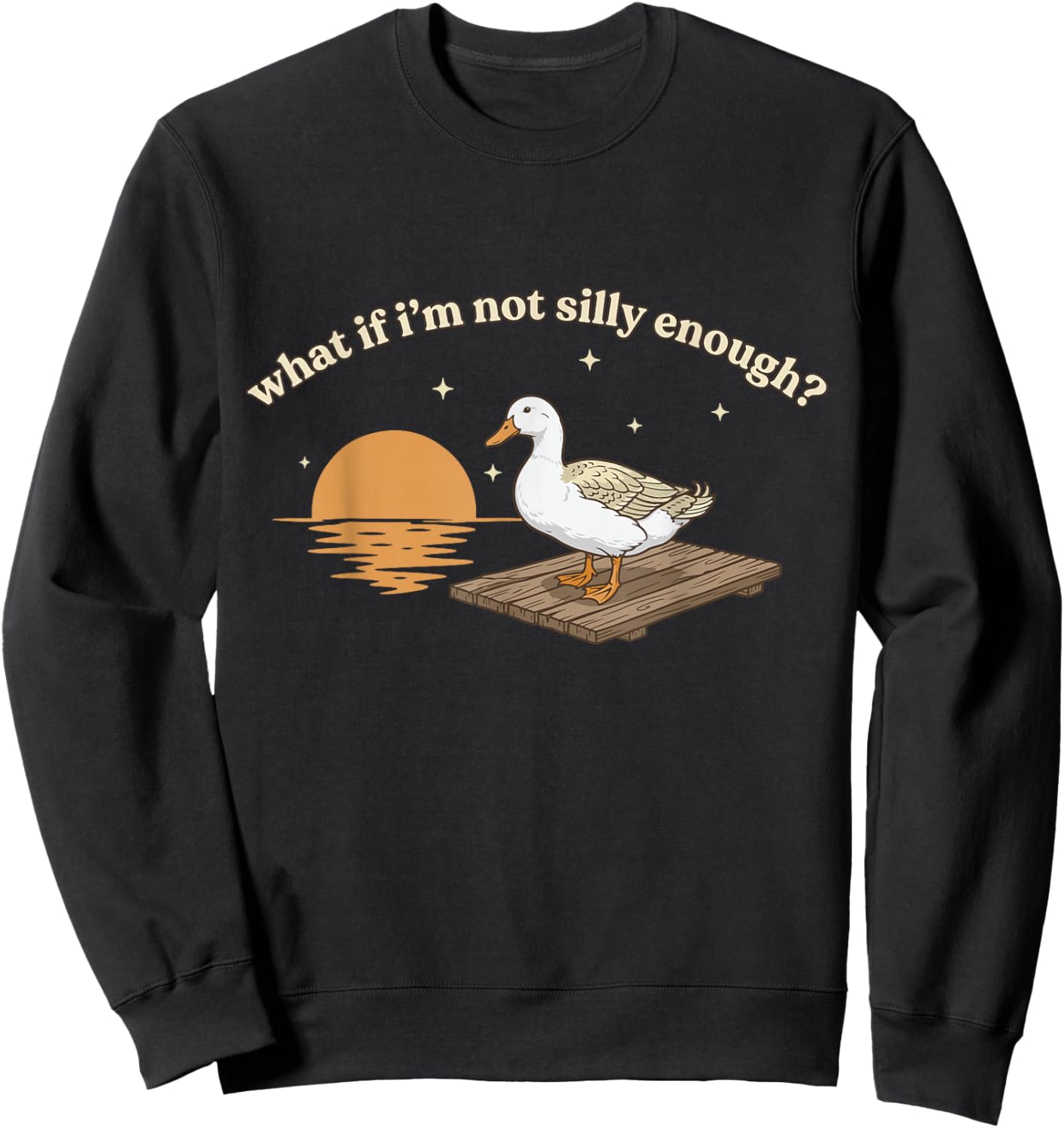 Goose What If Im Not Silly Funny Meme Retro Design Sweatshirt - Sweatshirt | Black