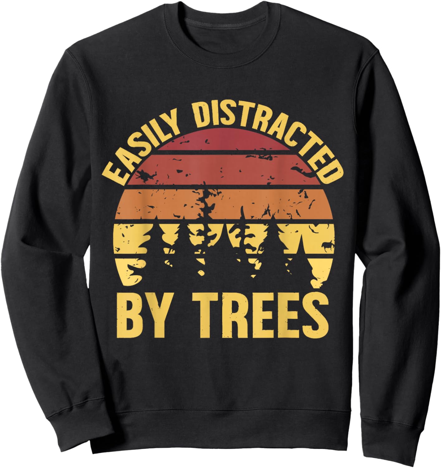 Retro Easily Distracted By Trees Lovers Funny Planting Sweatshirt - Sweatshirt | Black