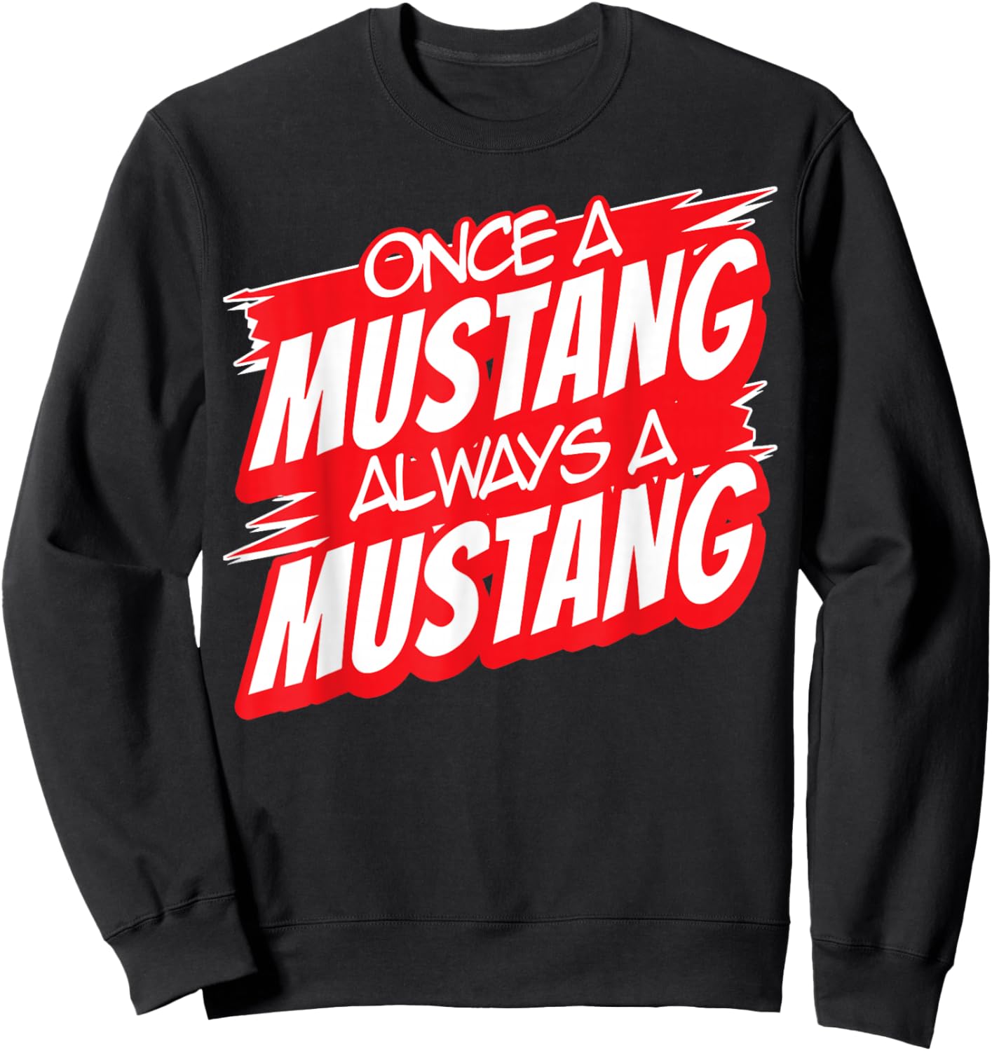Always A Mustang Back to School Spirit R Sweatshirt - Sweatshirt | Black