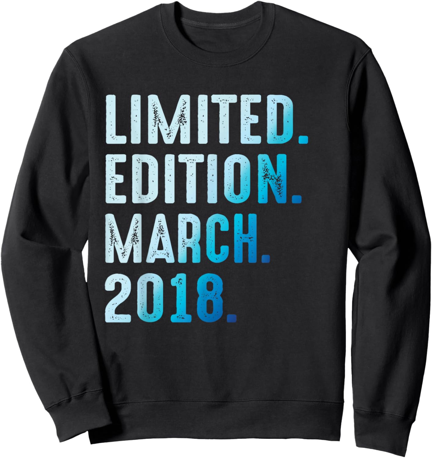 March 2018 Year 2018 Anniversary 2018 Limited Edition Sweatshirt - Sweatshirt | Black