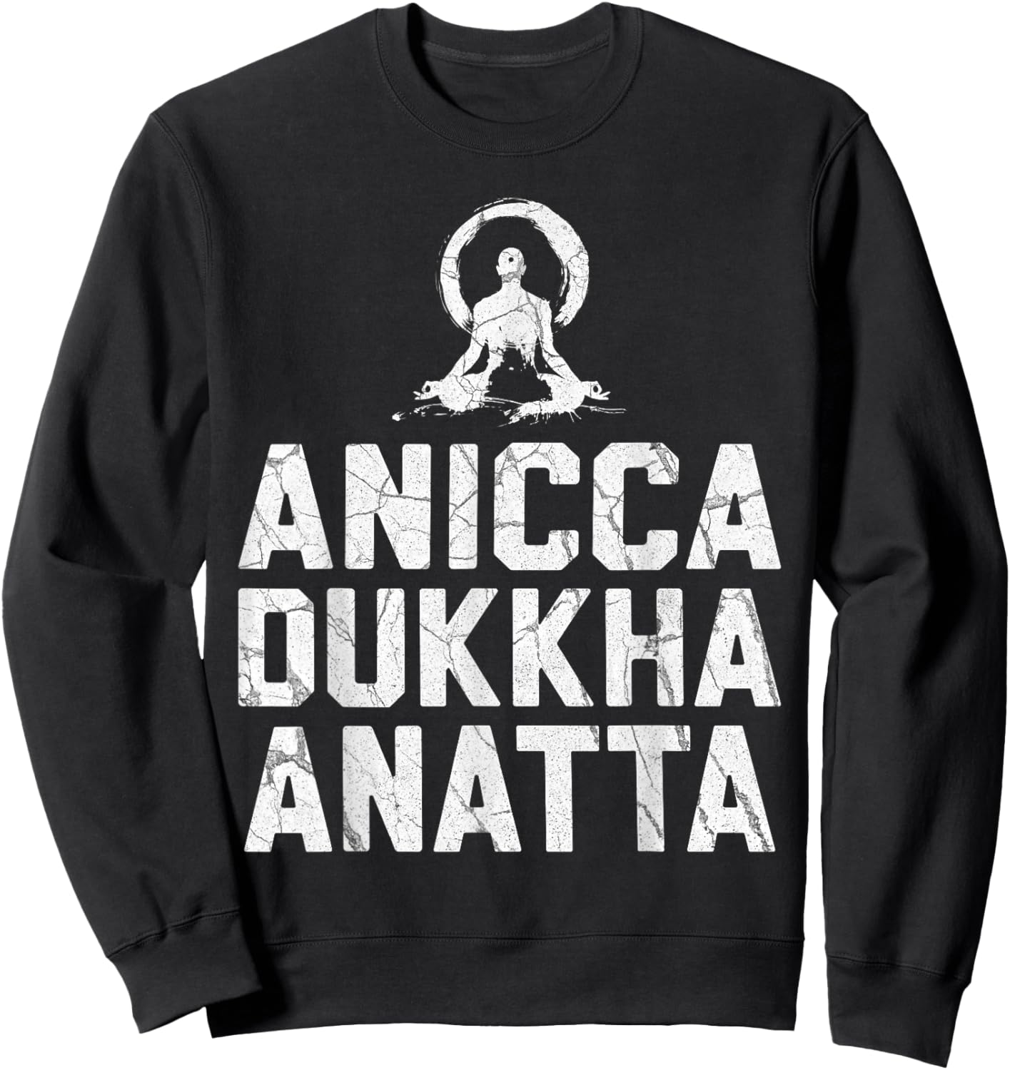 Anicca Dukkha Anatta Buddhist Meditation Sweatshirt - Sweatshirt | Black