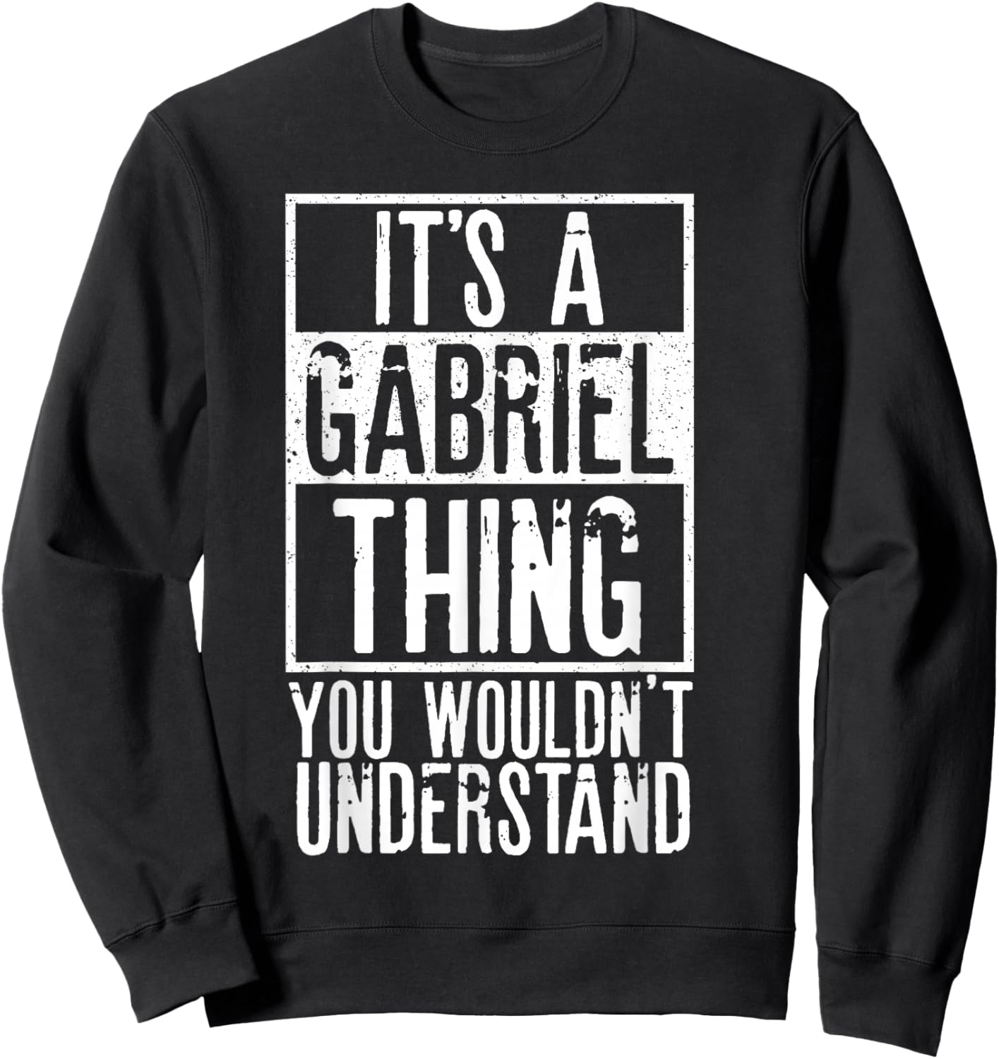 Its A Gabriel Thing You Wouldnt Understand Sweatshirt - Sweatshirt | Black