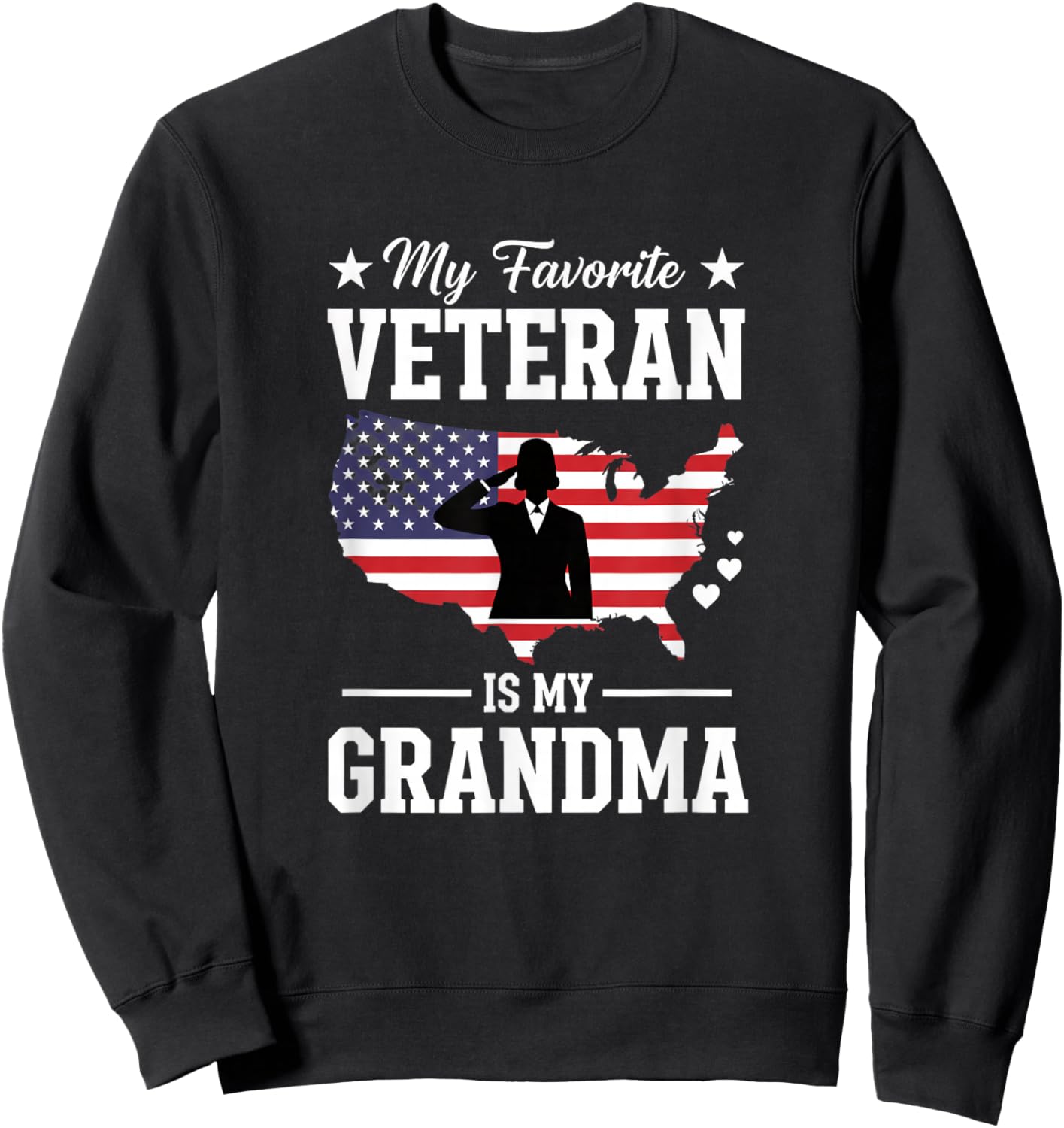 My Favorite Veteran is My Grandma Veterans Day Tribute Sweatshirt - Sweatshirt | Black