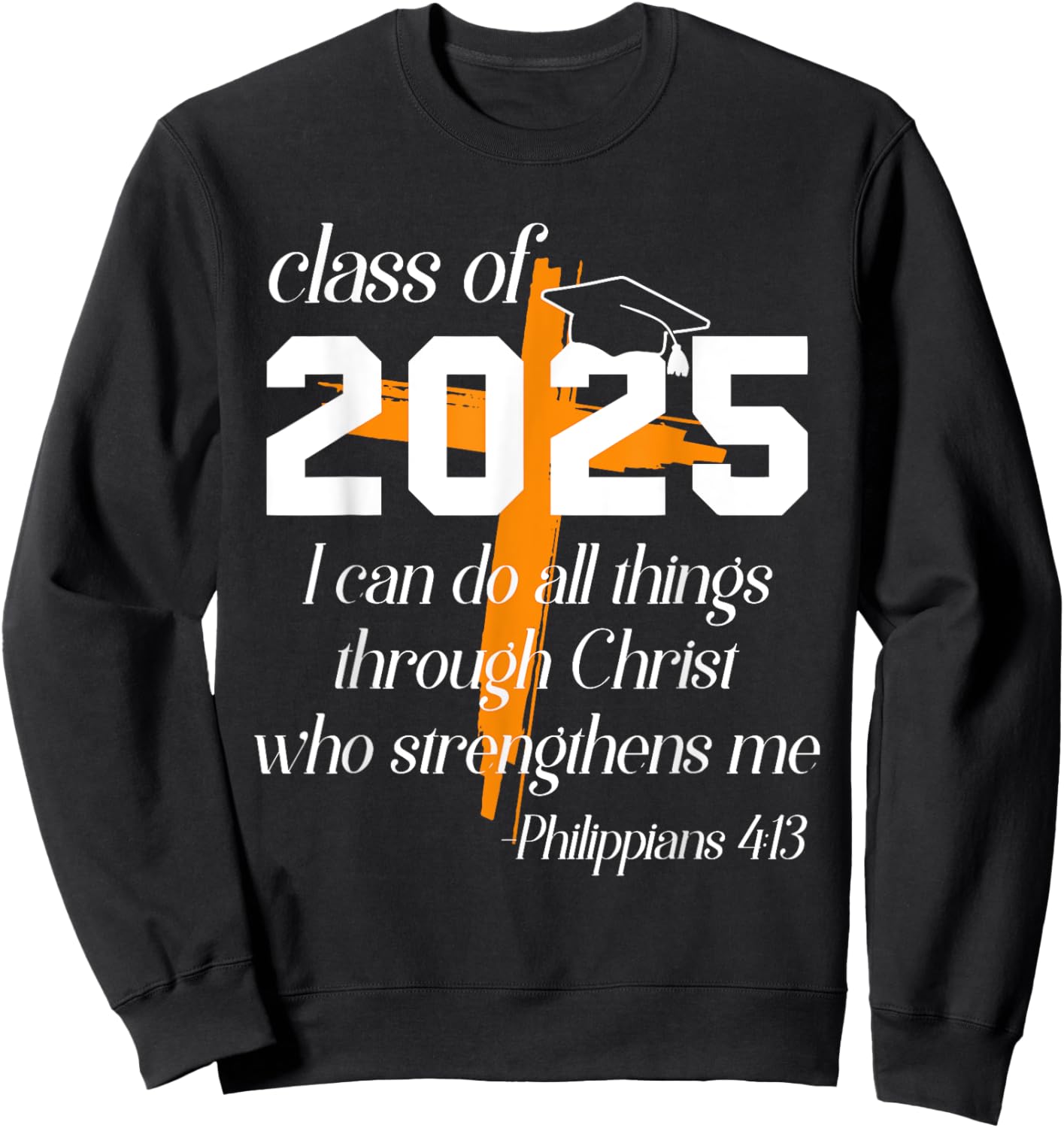 Class of 2025 Christian Graduation Senior Graduate Sweatshirt - Sweatshirt | Black