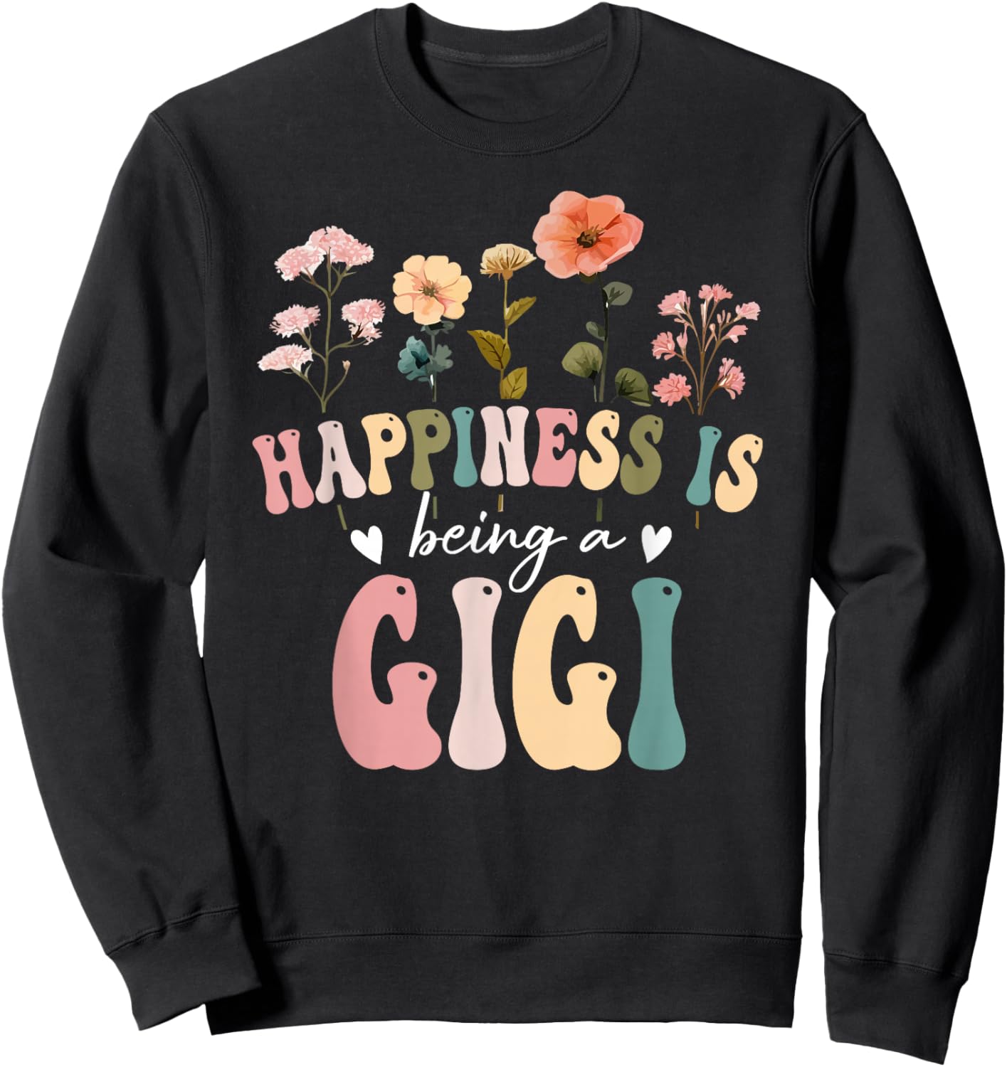 Happiness is Being a Gigi Floral Design Gigi Mother's Day Sweatshirt - Sweatshirt | Black