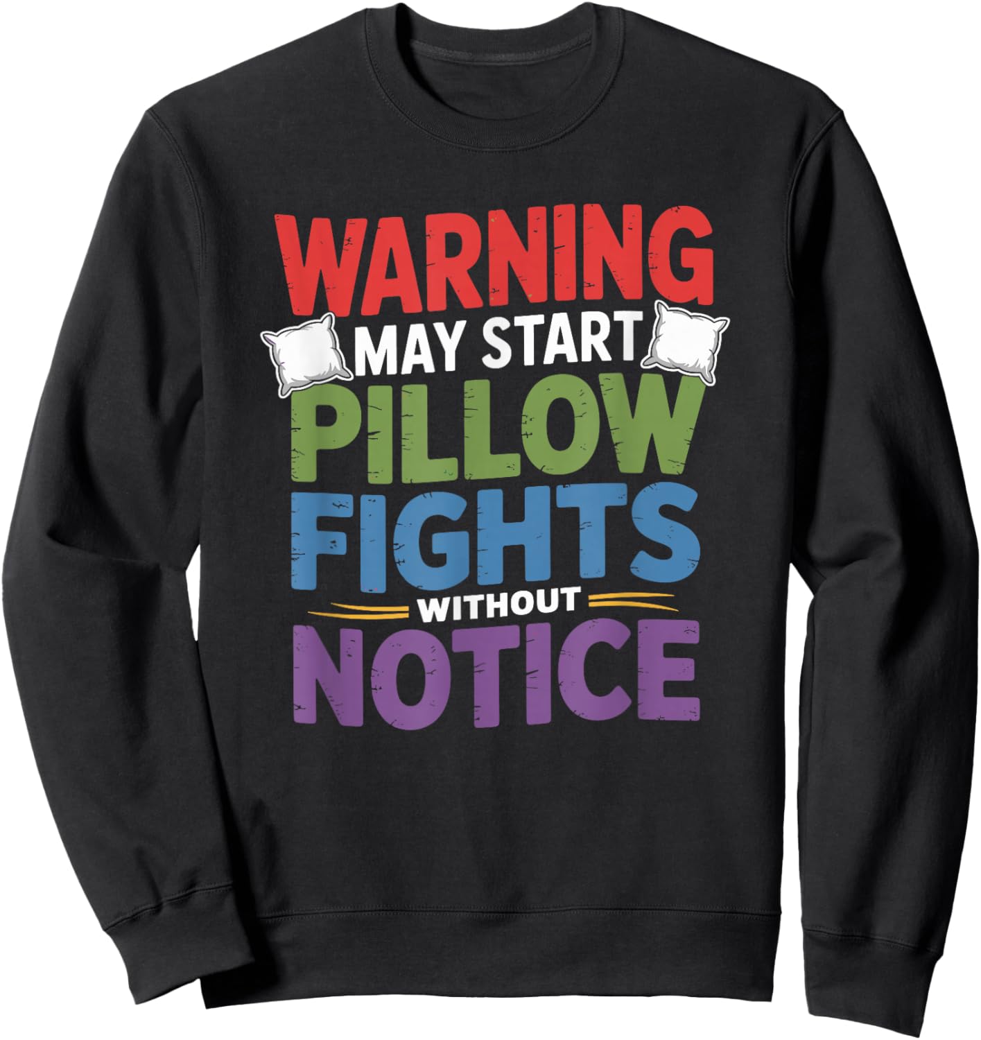 Pillow Fighter, May Start Pillow Fights Without Notice Sweatshirt - Sweatshirt | Black