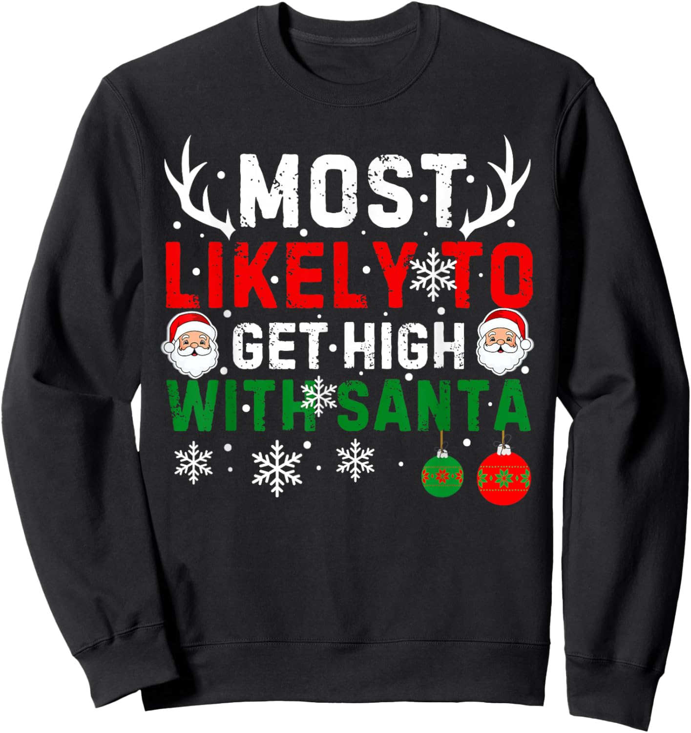 Most Likely To Get High With Santa Funny Christmas Xmas Sweatshirt - Sweatshirt | Black