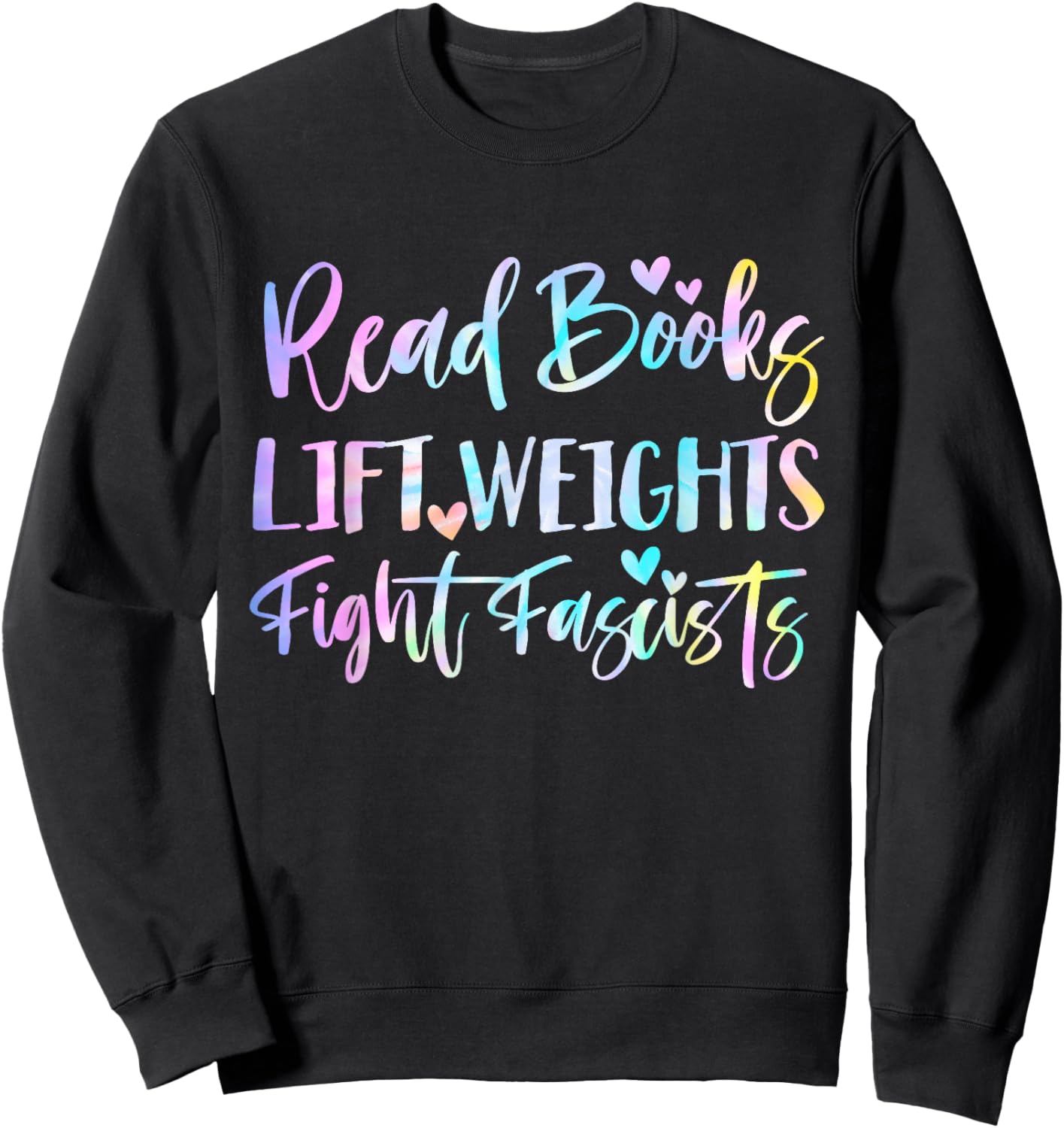 Read Books Lift Weights Fight Fascists Retro Tie Dye Reading Sweatshirt - Sweatshirt | Black