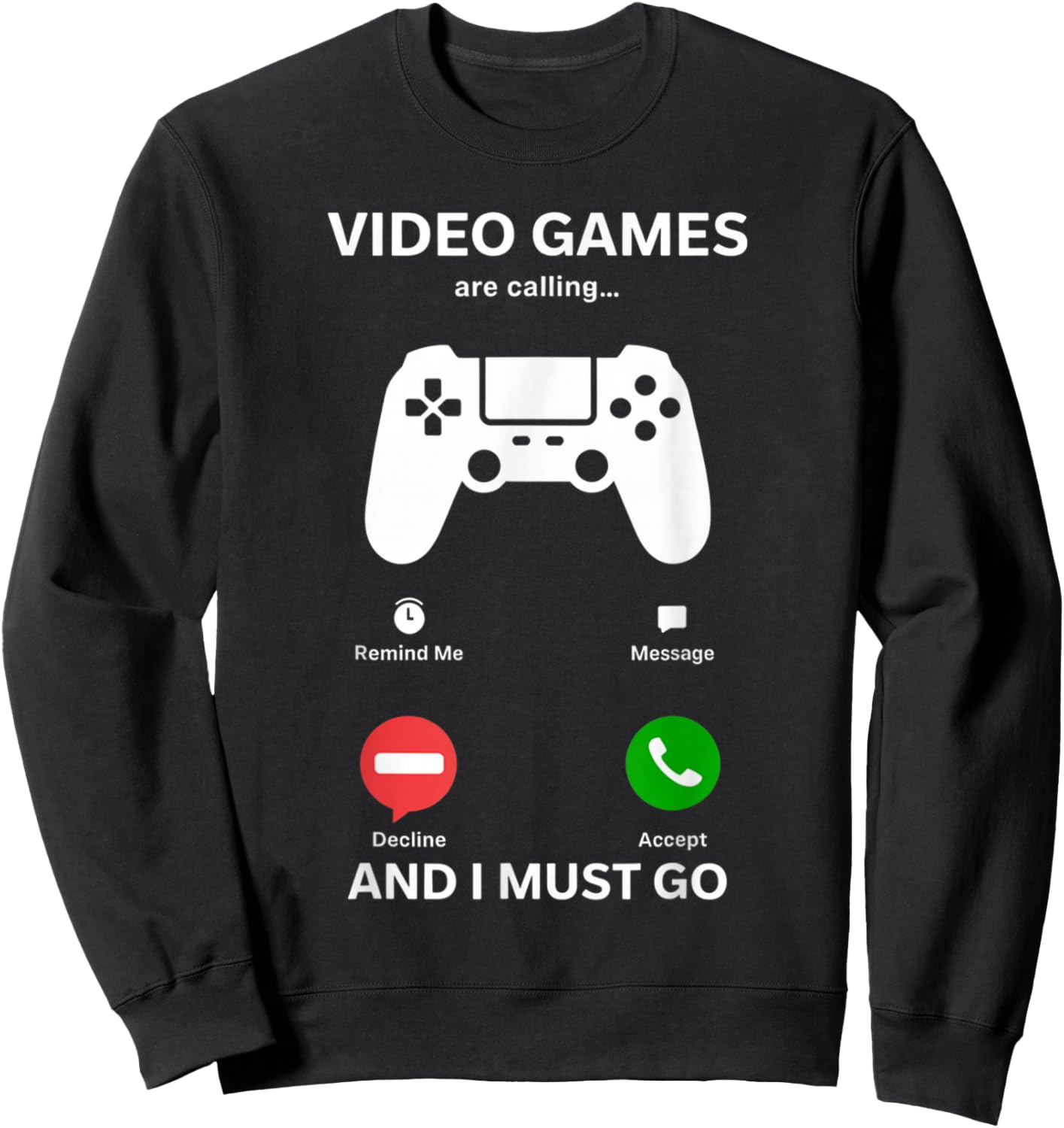 Video Games are Calling and I Must Go Funny Gamer Men Boys Sweatshirt - Sweatshirt | Black