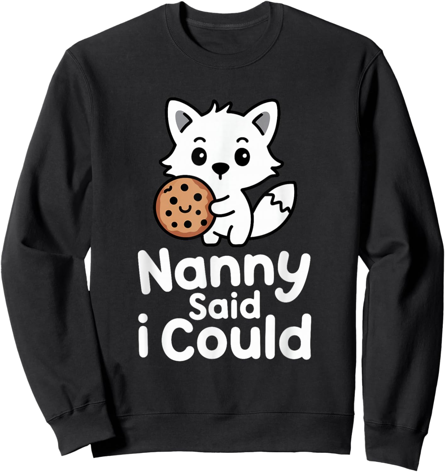 Funny Nanny Said I Could Cute Fox Toddler Grandma Sweatshirt - Sweatshirt | Black