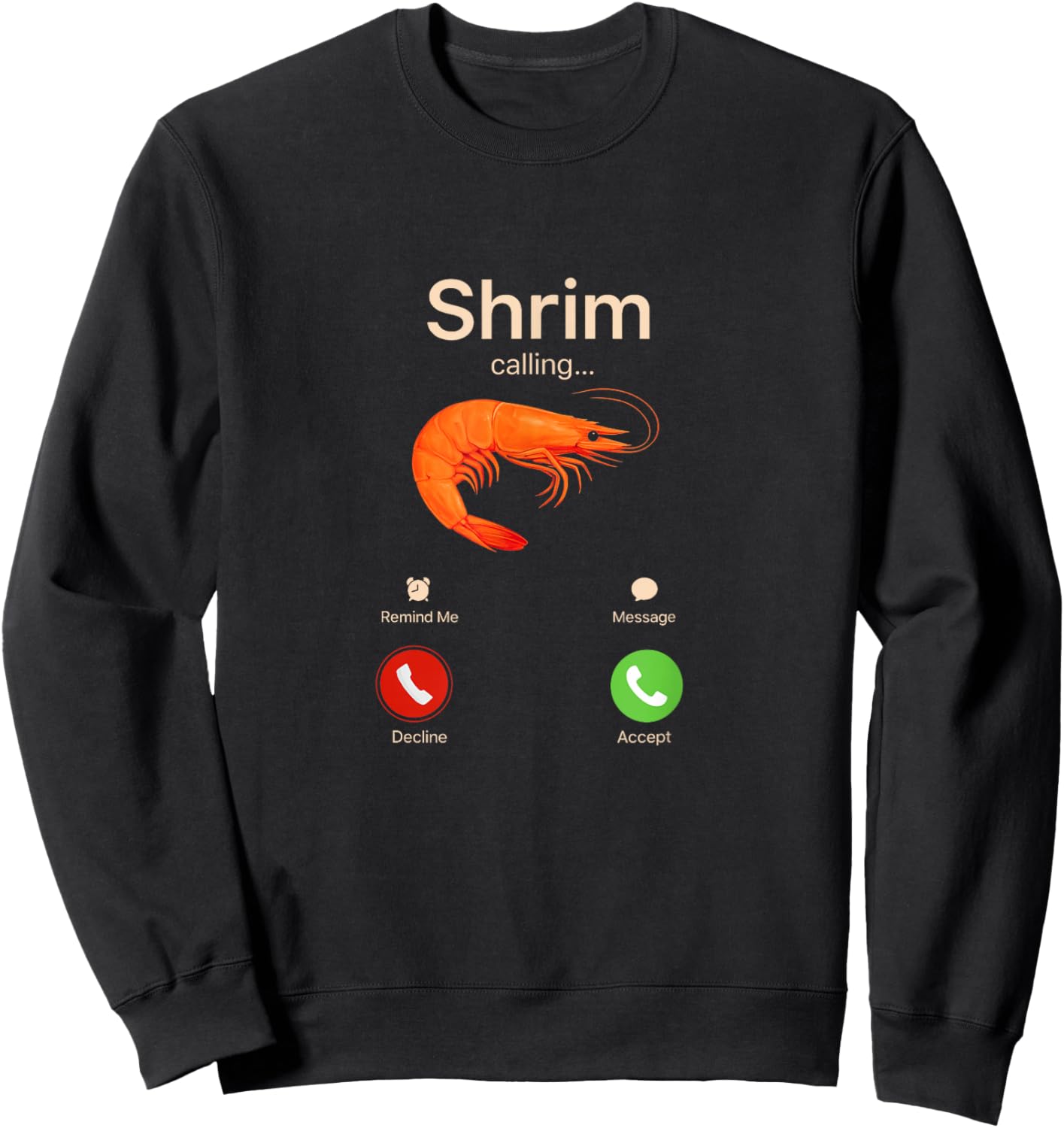 Shrim is Calling Misspelled Funny Shrimp Mem Sweatshirt - Sweatshirt | Black