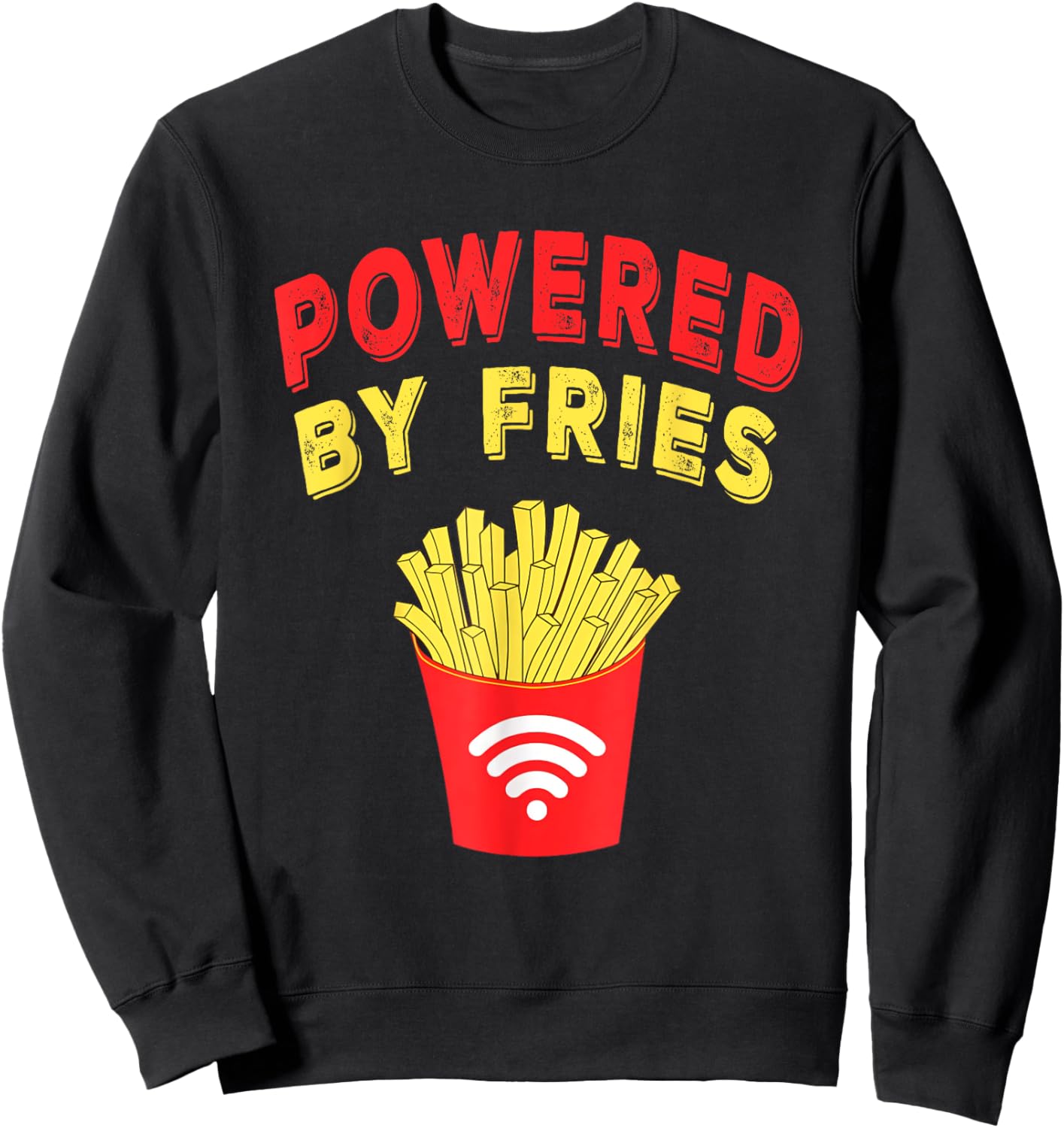 Powered by Fries, Funny French Fries Fast Food Lover Gifts Sweatshirt - Sweatshirt | Black
