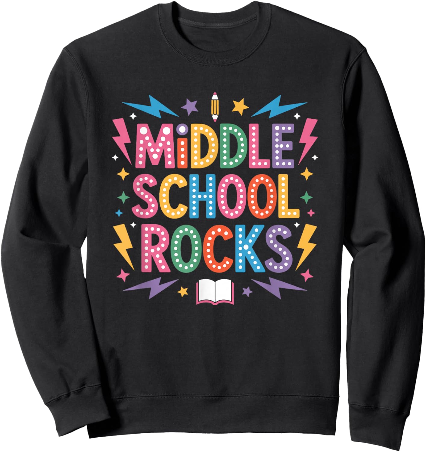 Middle Schoolers Rocks, School Teacher Teaching Students Sweatshirt - Sweatshirt | Black