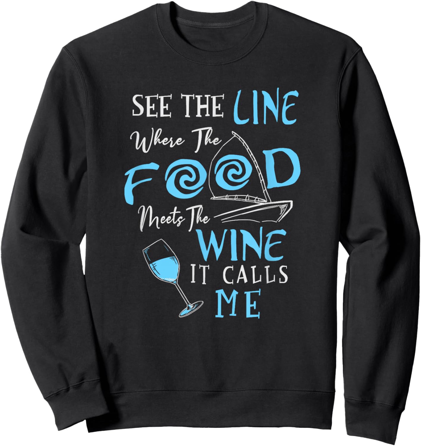 See The Line Where The Food Meets The Wine It Calls Me Sweatshirt - Sweatshirt | Black