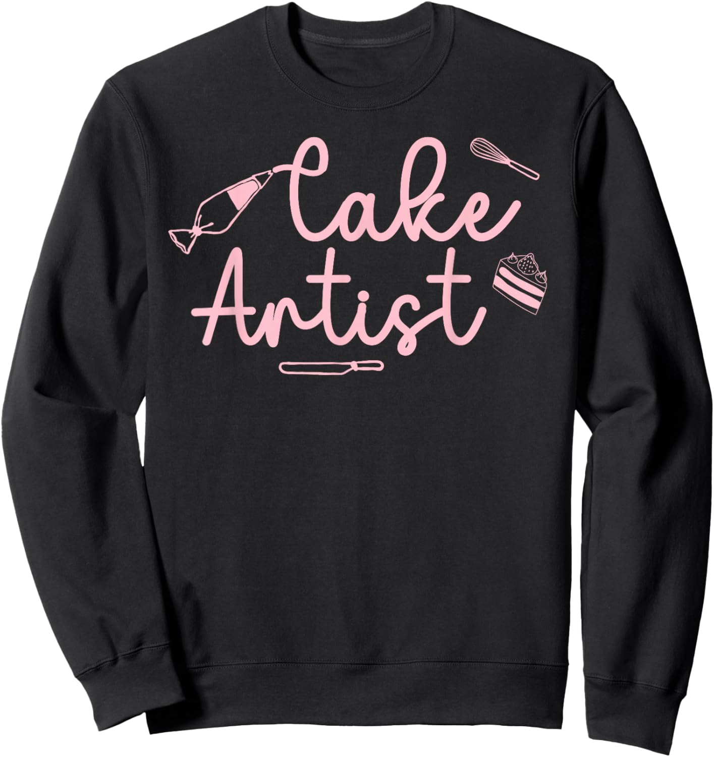 Cake Artist Cake Baker Cake Decorator Cake Decorating Sweatshirt - Sweatshirt | Black