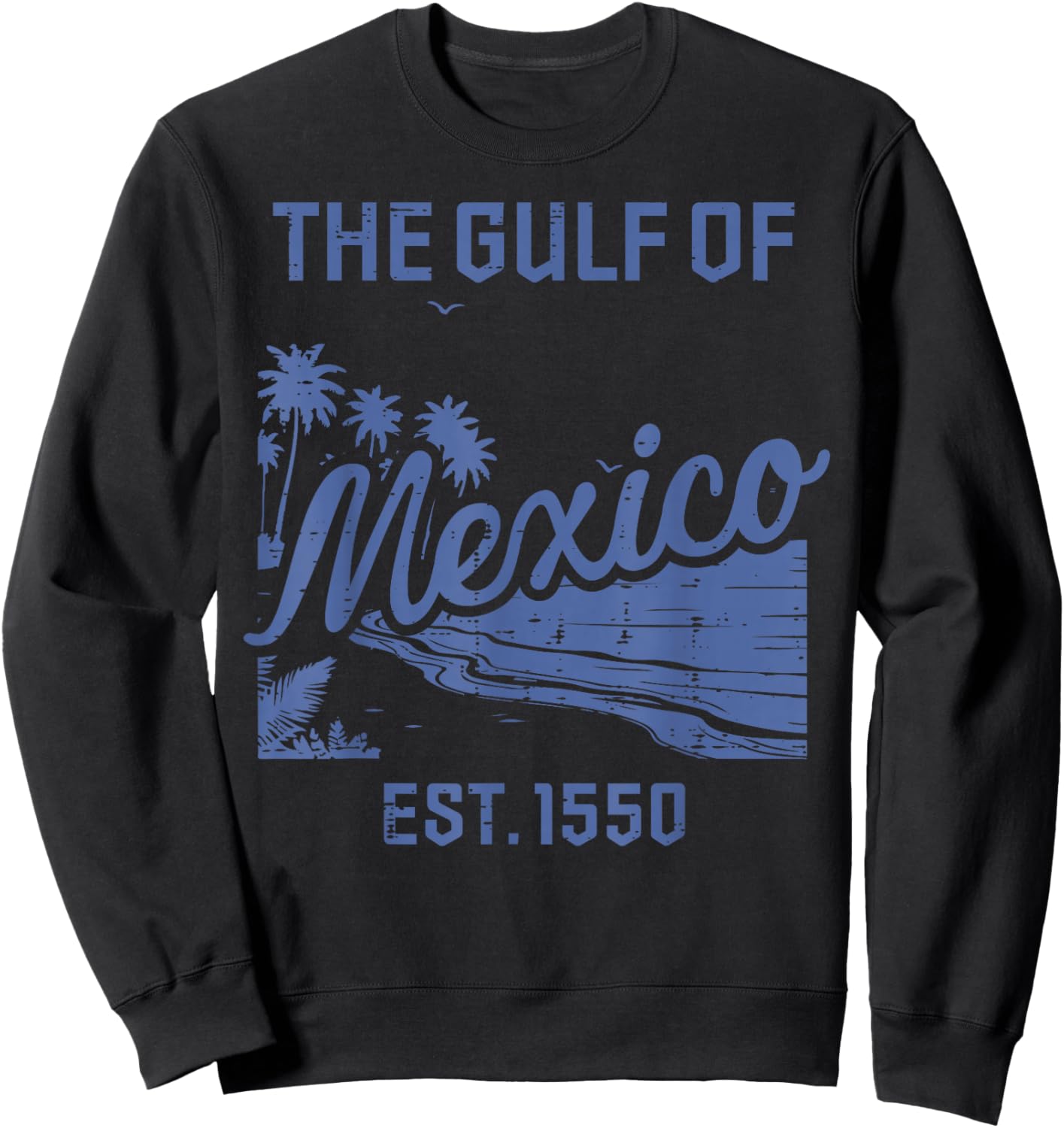 The Gulf Of Mexico Est 1550 Retro Tropical Women Men Kids Sweatshirt - Sweatshirt | Black