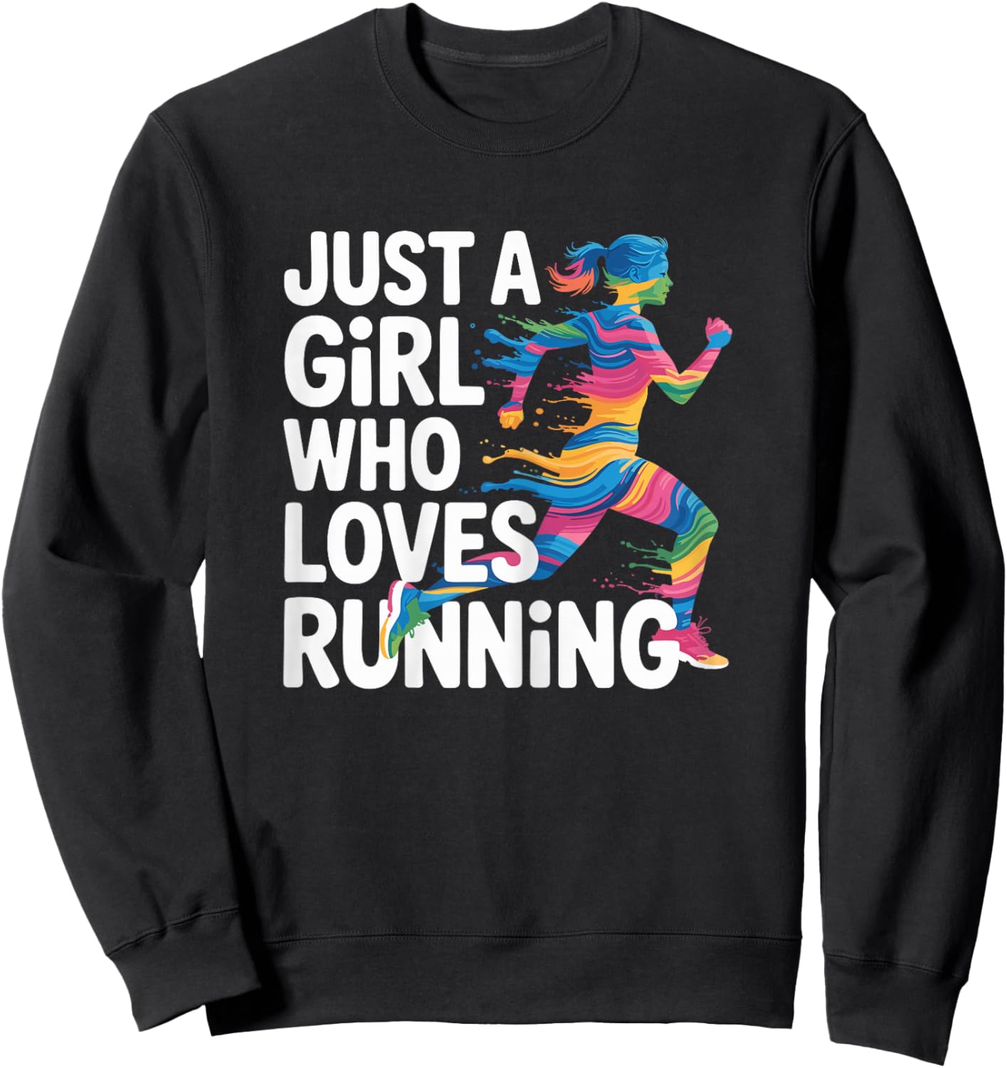 Just a Girl Who Loves Running Design with Colorful Runner Sweatshirt - Sweatshirt | Black