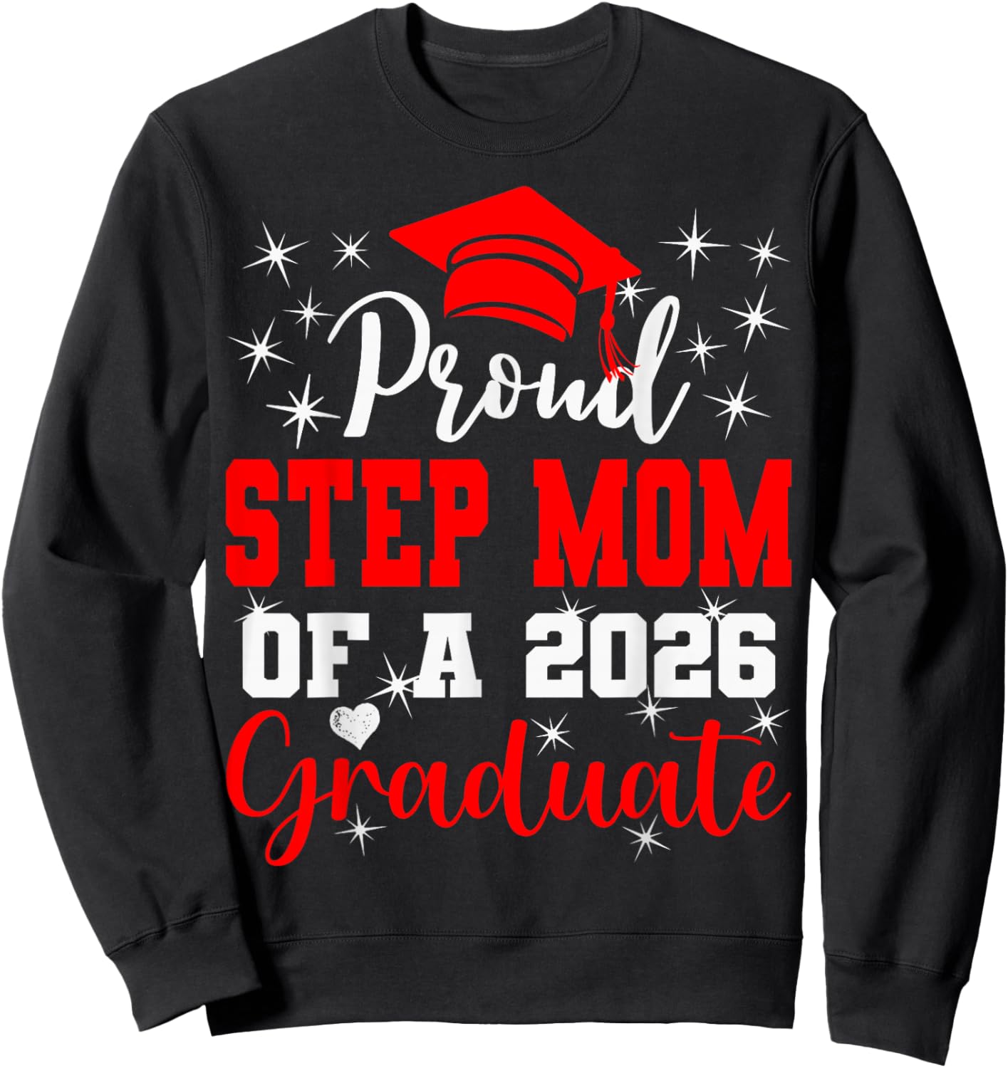 Super Proud Step Mom of 2026 Graduate Graduation Family Sweatshirt - Sweatshirt | Black