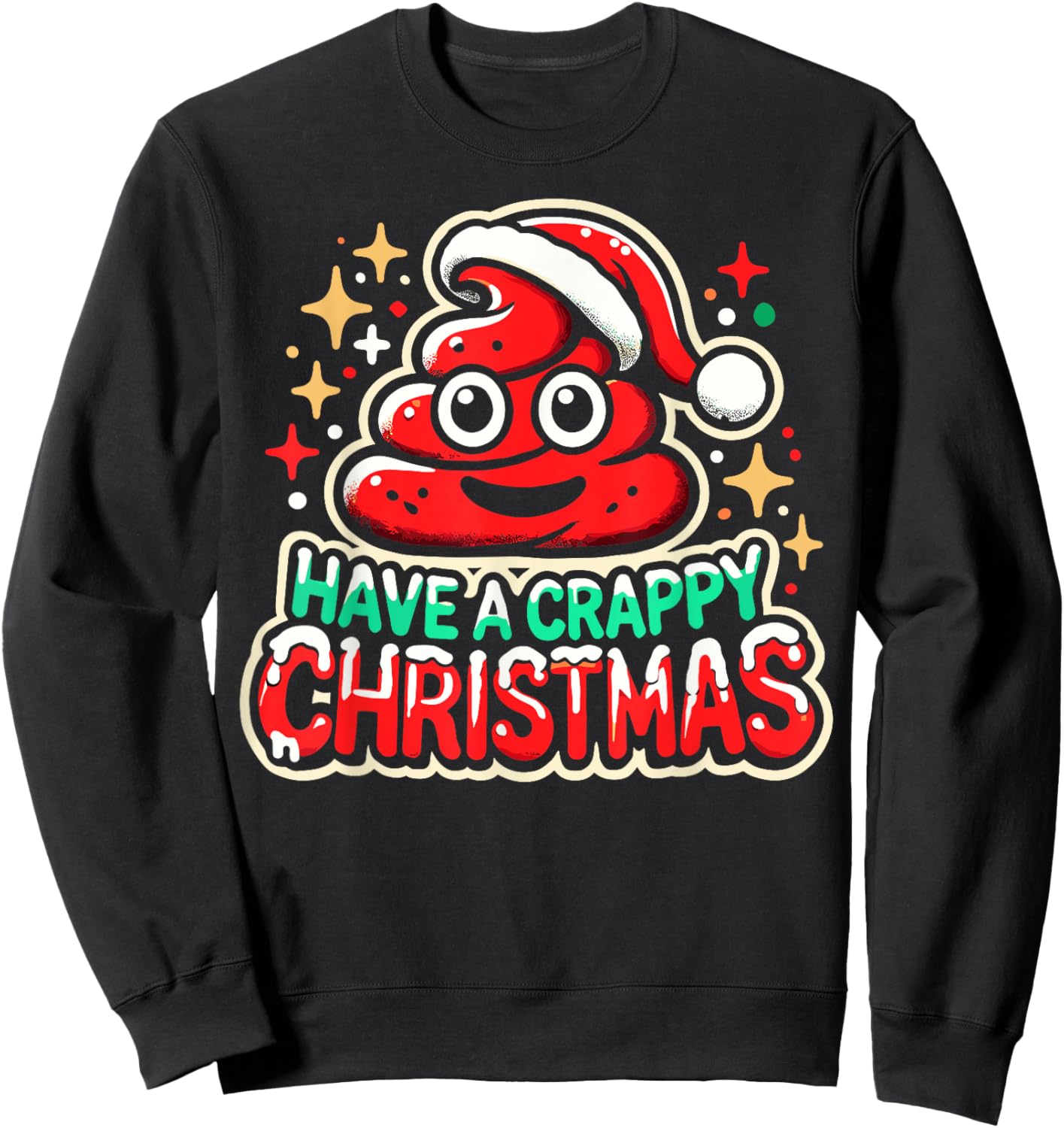 Have a Crappy Christmas - Humor Christmas Poop Women Men Sweatshirt - Sweatshirt | Black