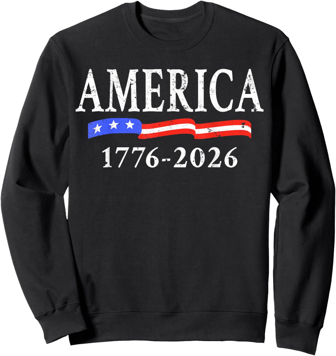 4th of July American Flag Vintage 250 Years 1776 2026 USA Sweatshirt - Sweatshirt | Black
