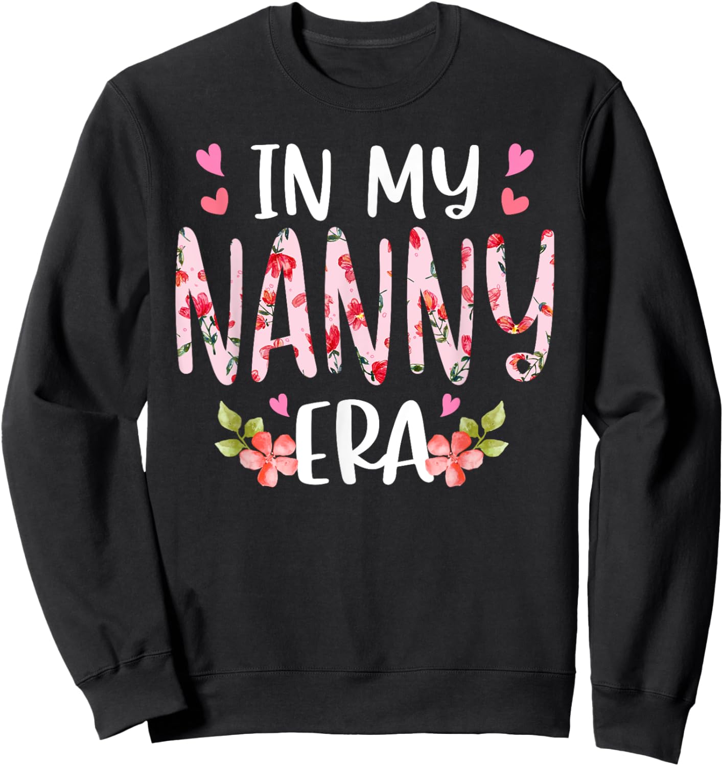 In My Nanny Era Floral Mother's Day Flower Girly Women Sweatshirt - Sweatshirt | Black