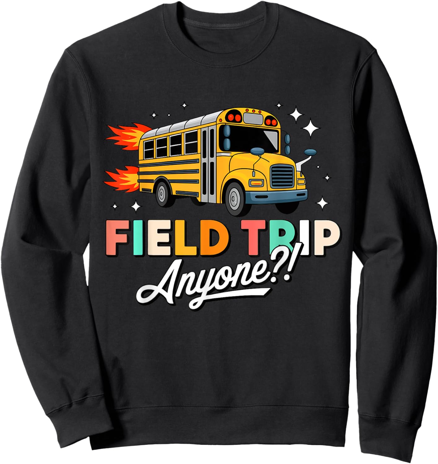 Field Trip Anyone Field Day 2025 Teachers Kids Fun Sweatshirt - Sweatshirt | Black