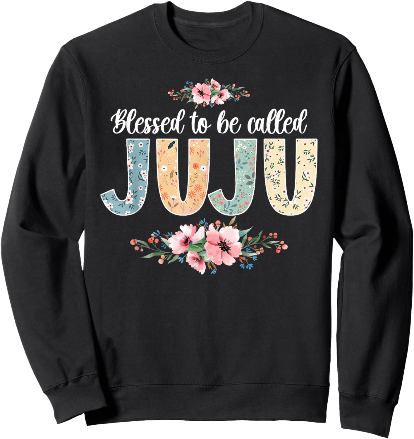 Blessed To Be Called Juju Grandmother Juju Grandma Sweatshirt - Sweatshirt | Black