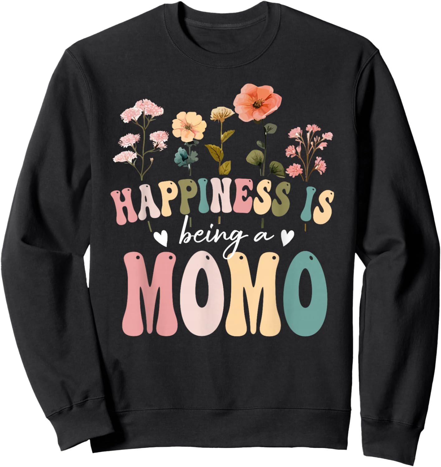 Happiness is Being a Momo Floral Design Momo Mother's Day Sweatshirt - Sweatshirt | Black