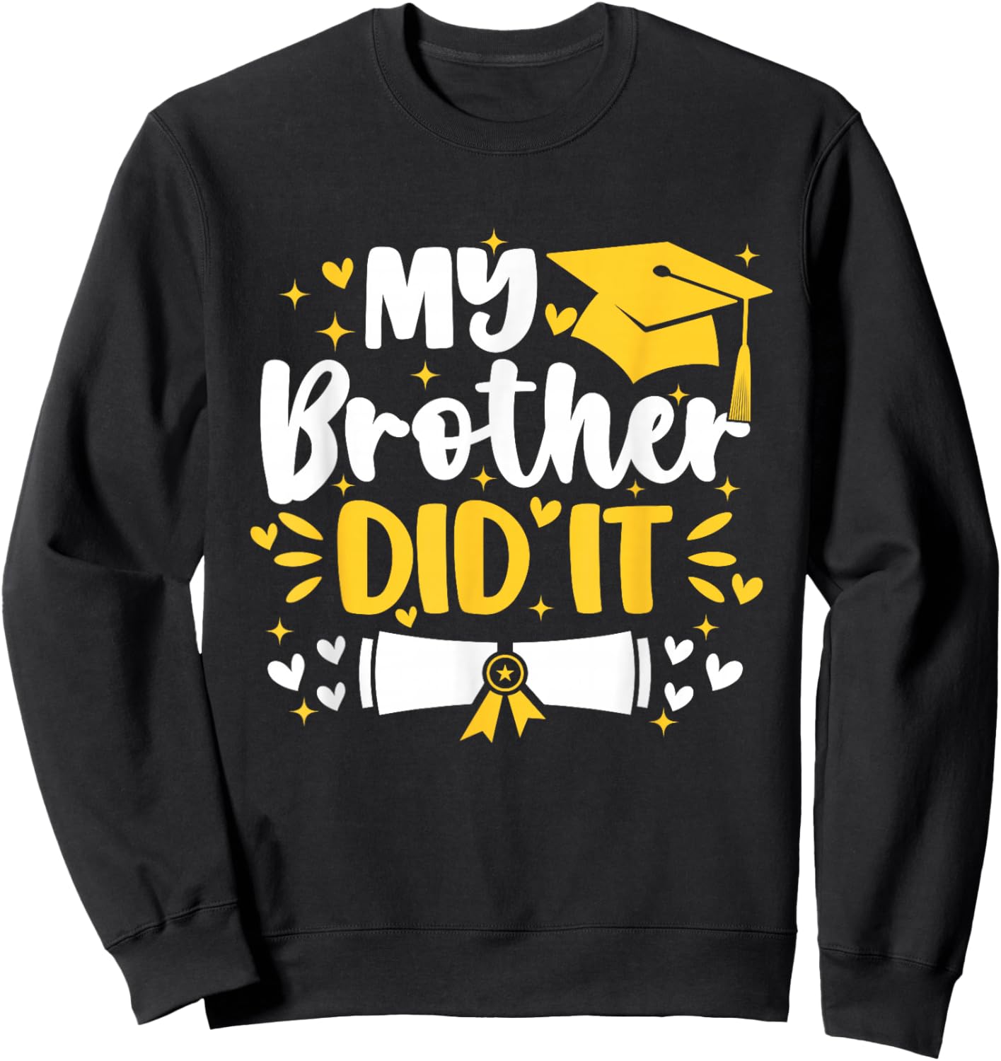 My Brother Did It Graduation Proud Toddler Siblings Graduate Sweatshirt - Sweatshirt | Black