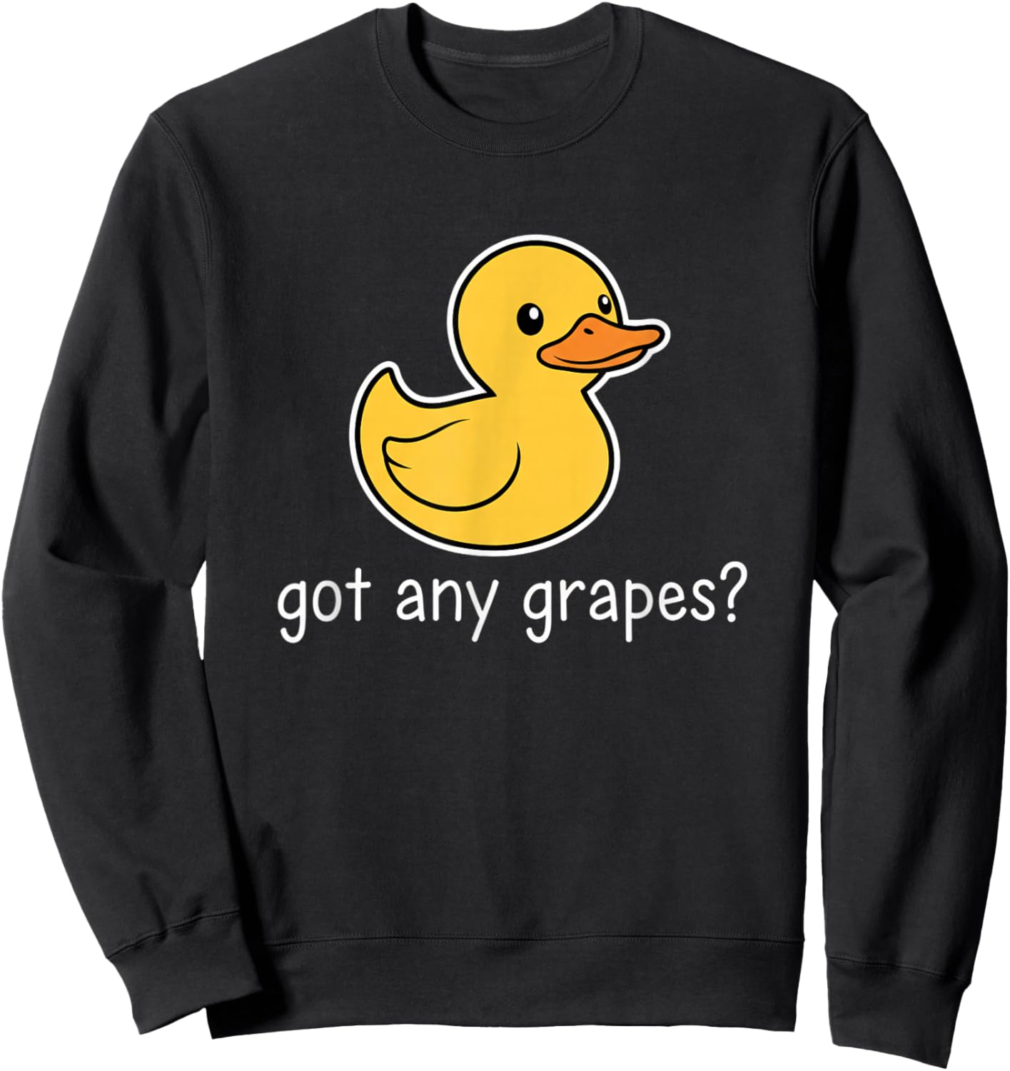 Got Any Grapes? Cute Duck Kids Funny Farm Animal Meme Sweatshirt - Sweatshirt | Black