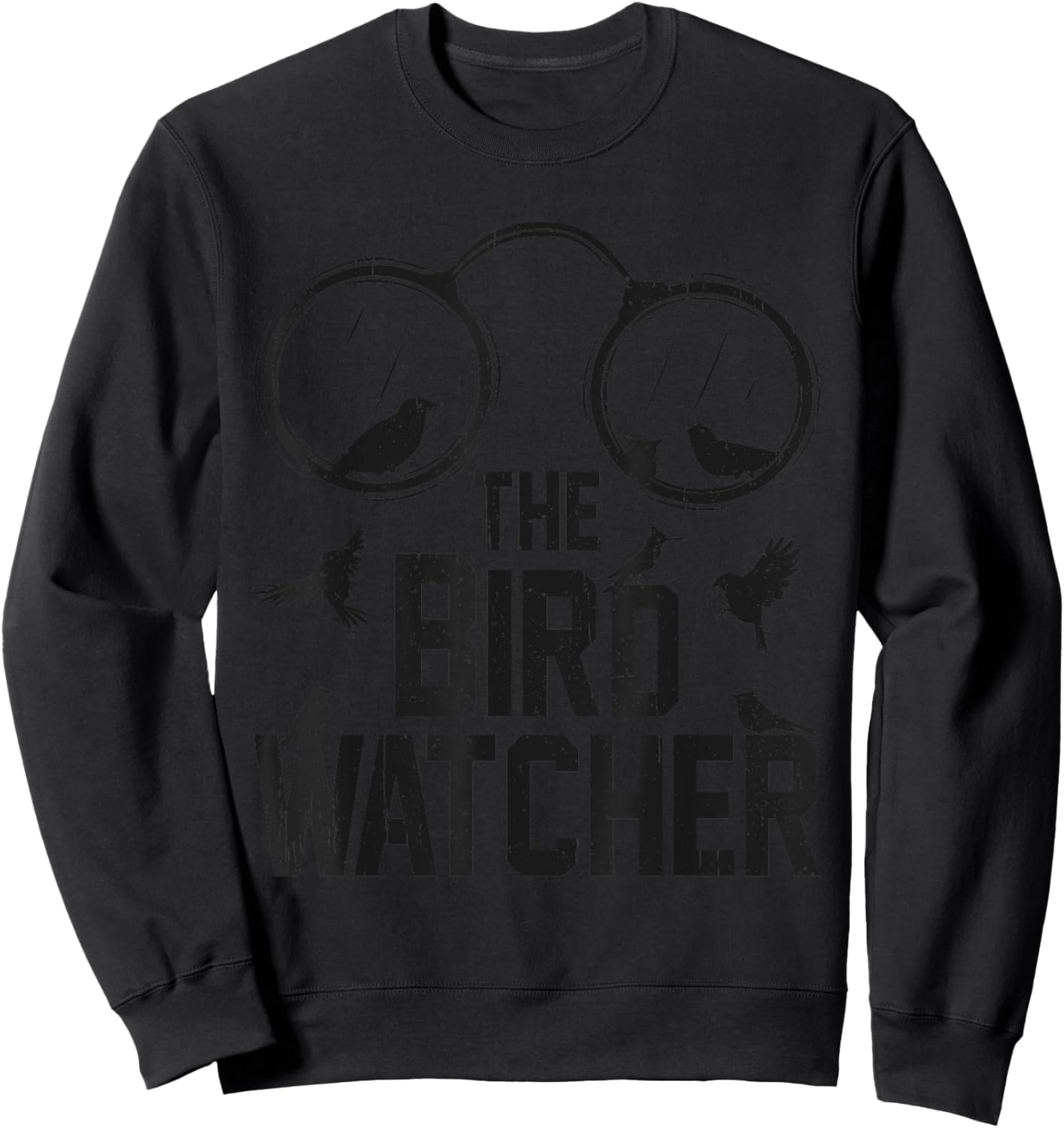 The Bird Watcher Funny Bird Nerd Birds Lover Ornithologist Sweatshirt - Sweatshirt | Black