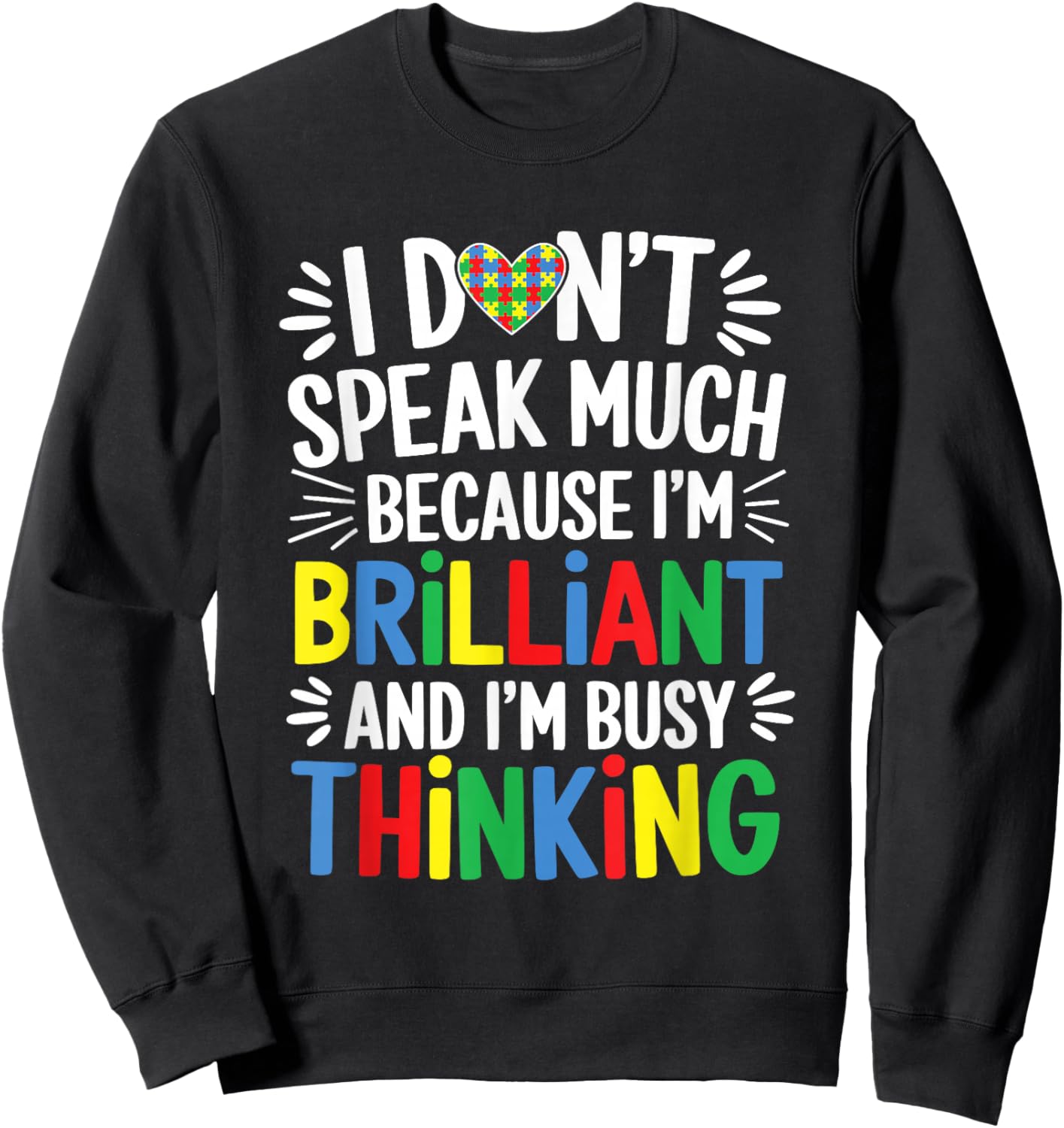 I Don't Speak Much Because I'm Brilliant And Busy Thinking Sweatshirt - Sweatshirt | Black