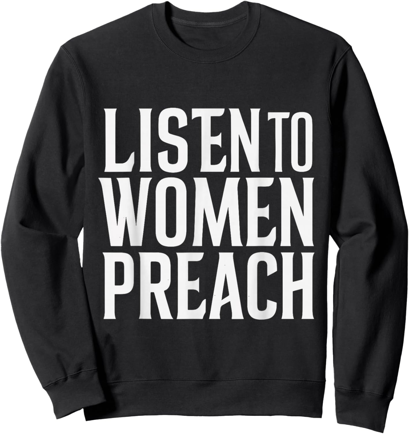 Listen To Women Preach Sweatshirt - Sweatshirt | Black