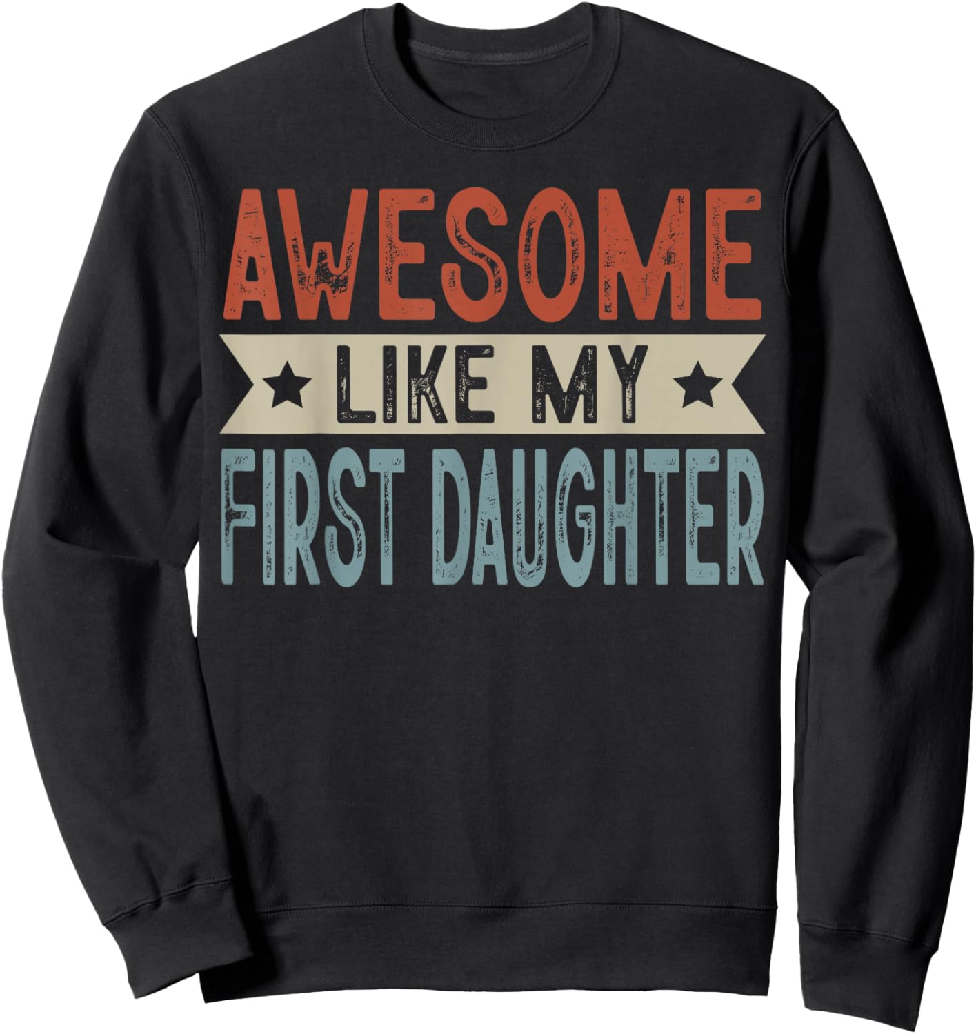 Awesome Like My First Daughter Retro Aesthetic Graphic Sweatshirt - Sweatshirt | Black