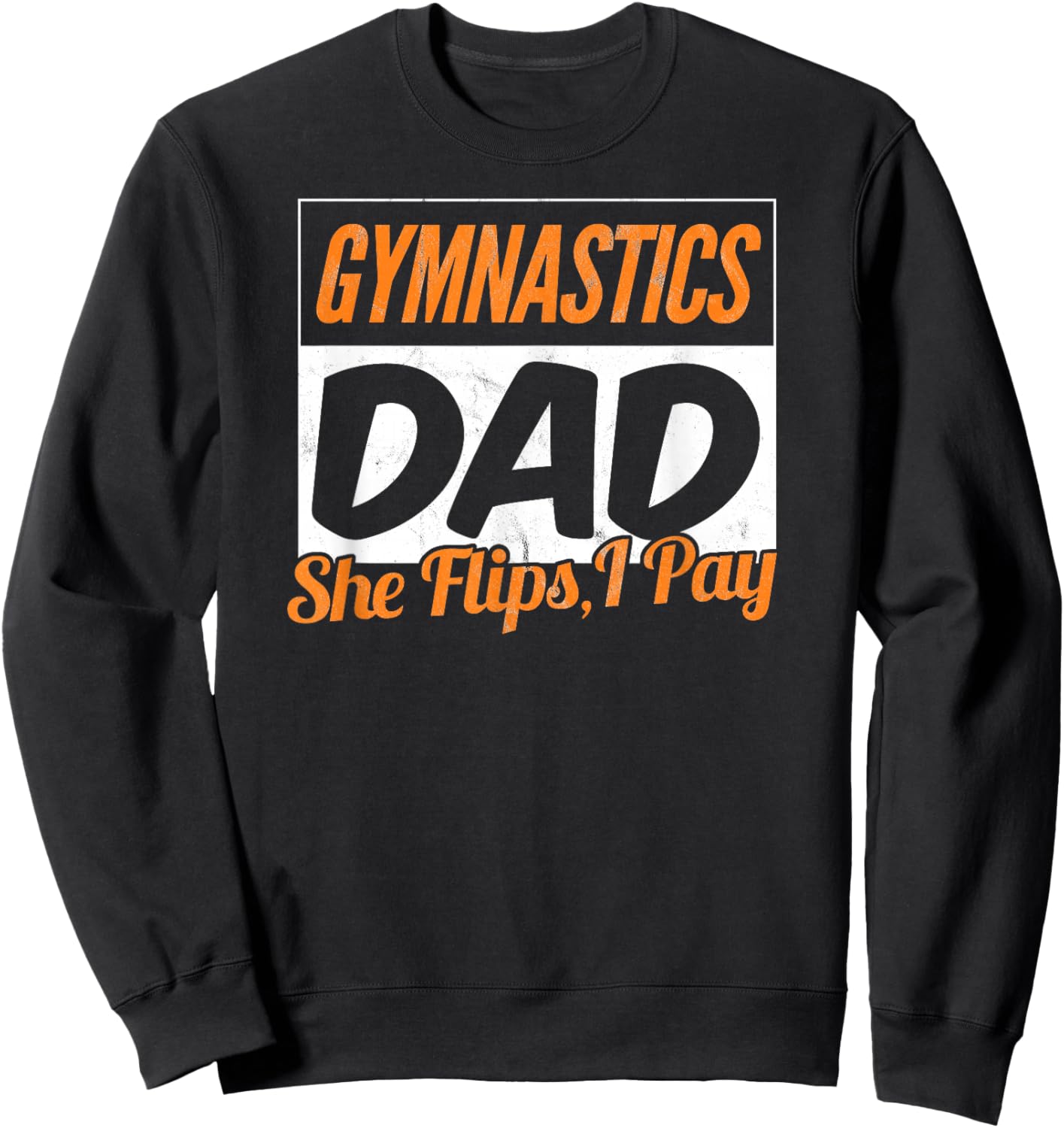 She Flips, I Pay Shirt Funny Gymnast Gymnastics Dad Sweatshirt - Sweatshirt | Black